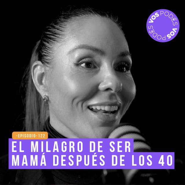 El milagro de ser mamá después de los 40 - invitada Paula Andrea Betancur