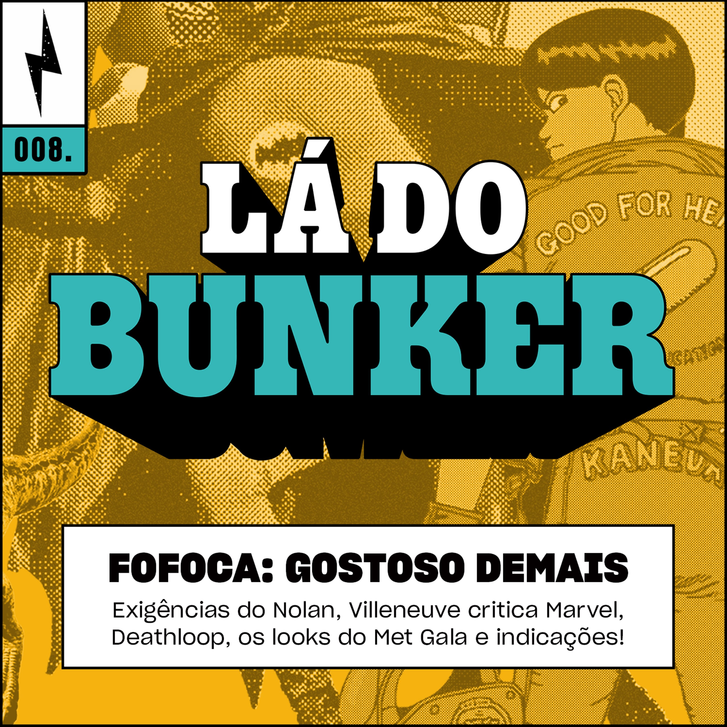 Lá do Bunker 08 - Fofoca: gostoso demais