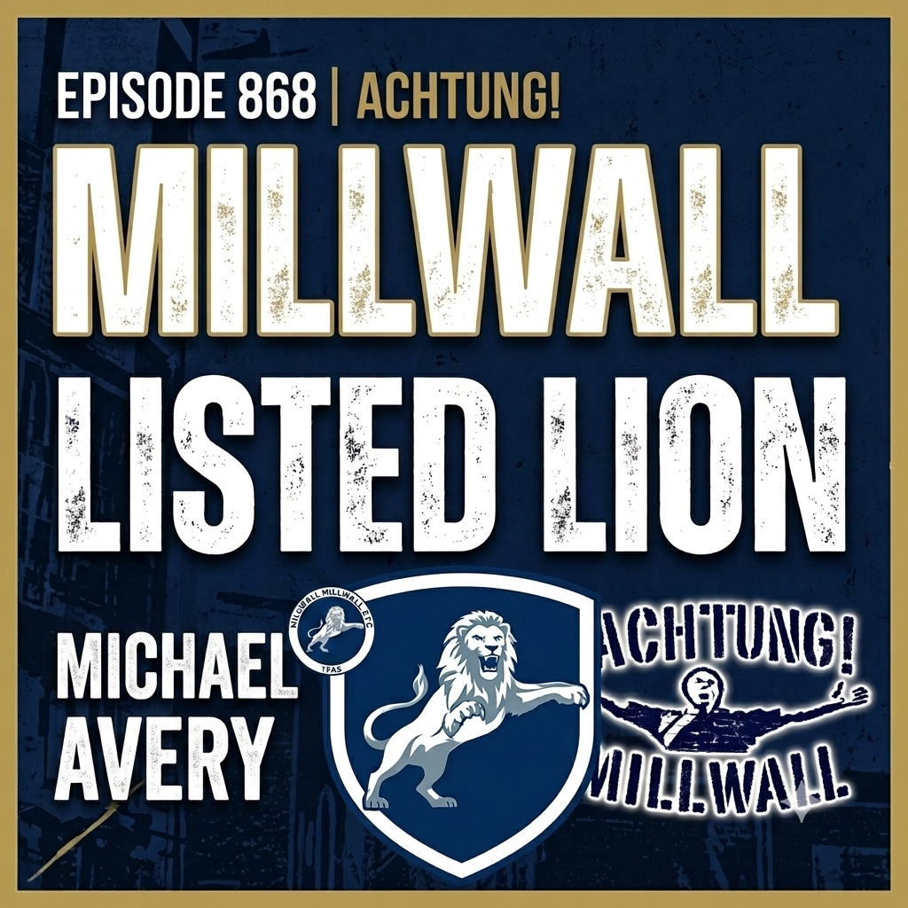 Achtung! Millwall 868 | Listed Lion - Michael Avery