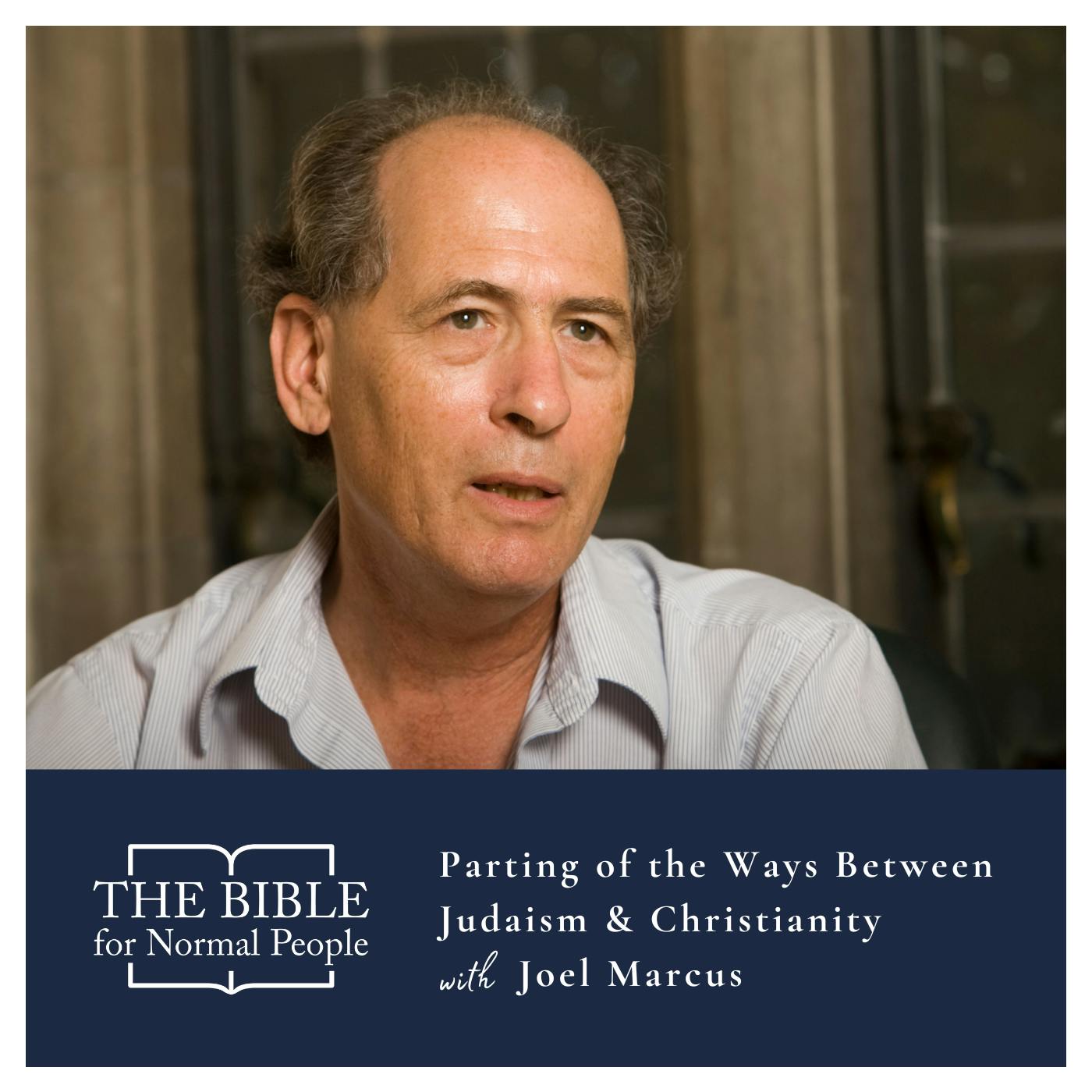 Episode 229: Joel Marcus - Parting of the Ways Between Judaism & Christianity