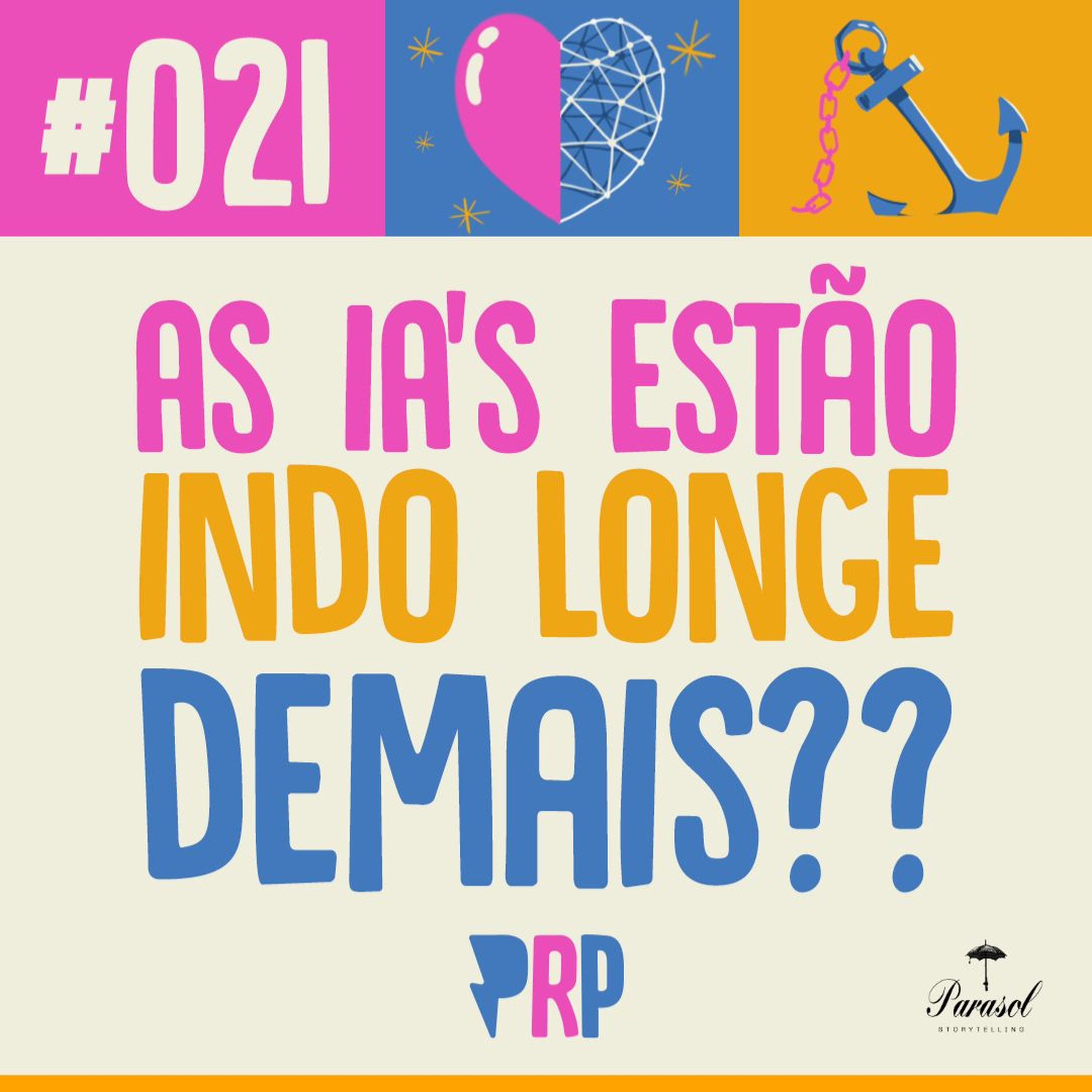 As IA’s estão indo longe demais?? - PRP 21