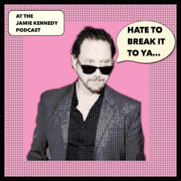 HATE TO BREAK IT TO YA with Jamie Kennedy Artwork