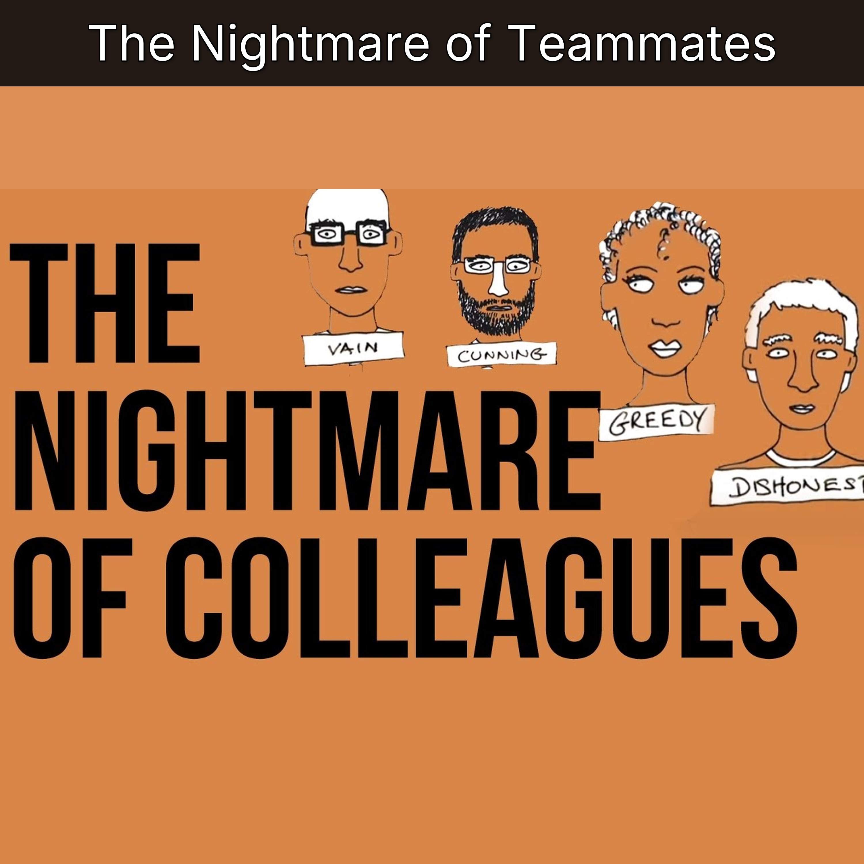 The Nightmare of Teammates