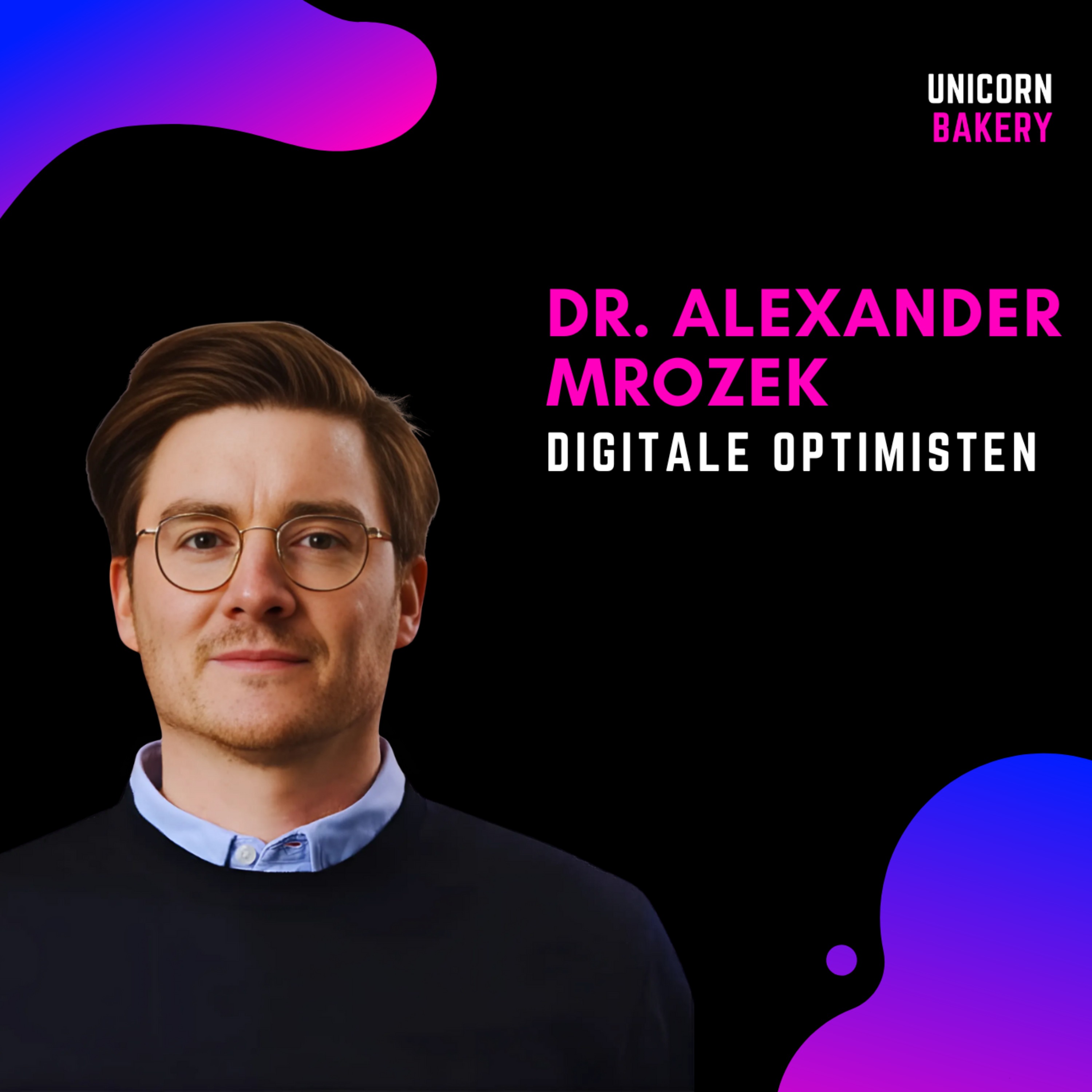 Unicorn Bakery - Wie Startup Gründer erfolgreiche Firmen aufbauen