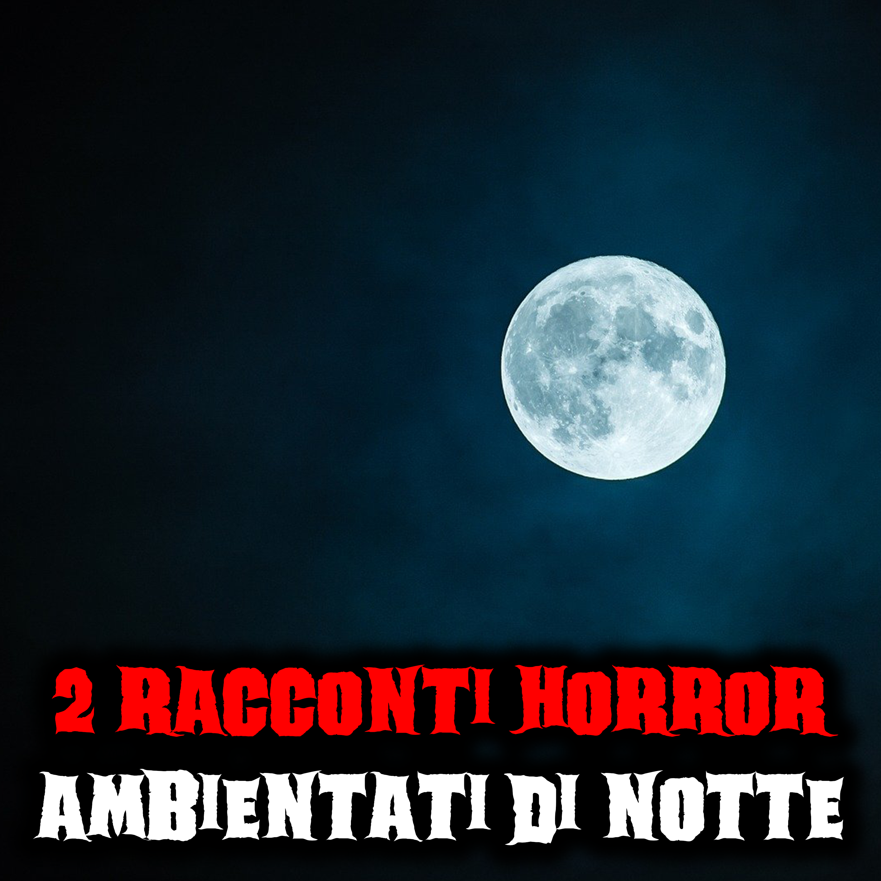 2 Racconti Horror ambientati di notte episode artwork