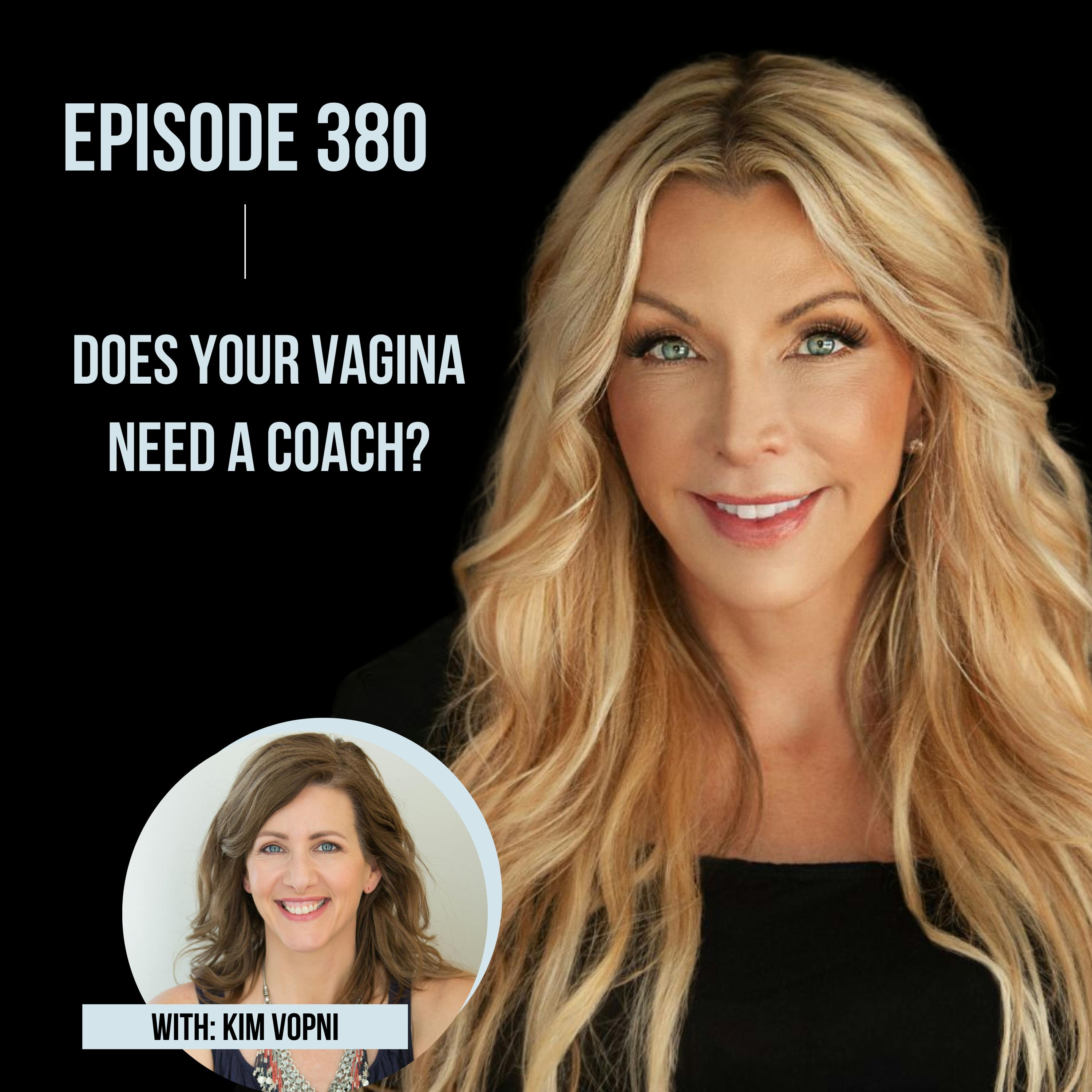 380. Does Your Vagina Need a Coach?