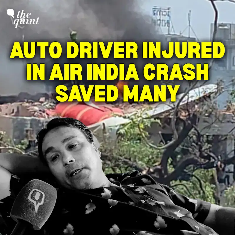 “I Saw the Air India Plane Crash into the Building”: Injured Auto Driver Recalls Horror | The Quint episode artwork