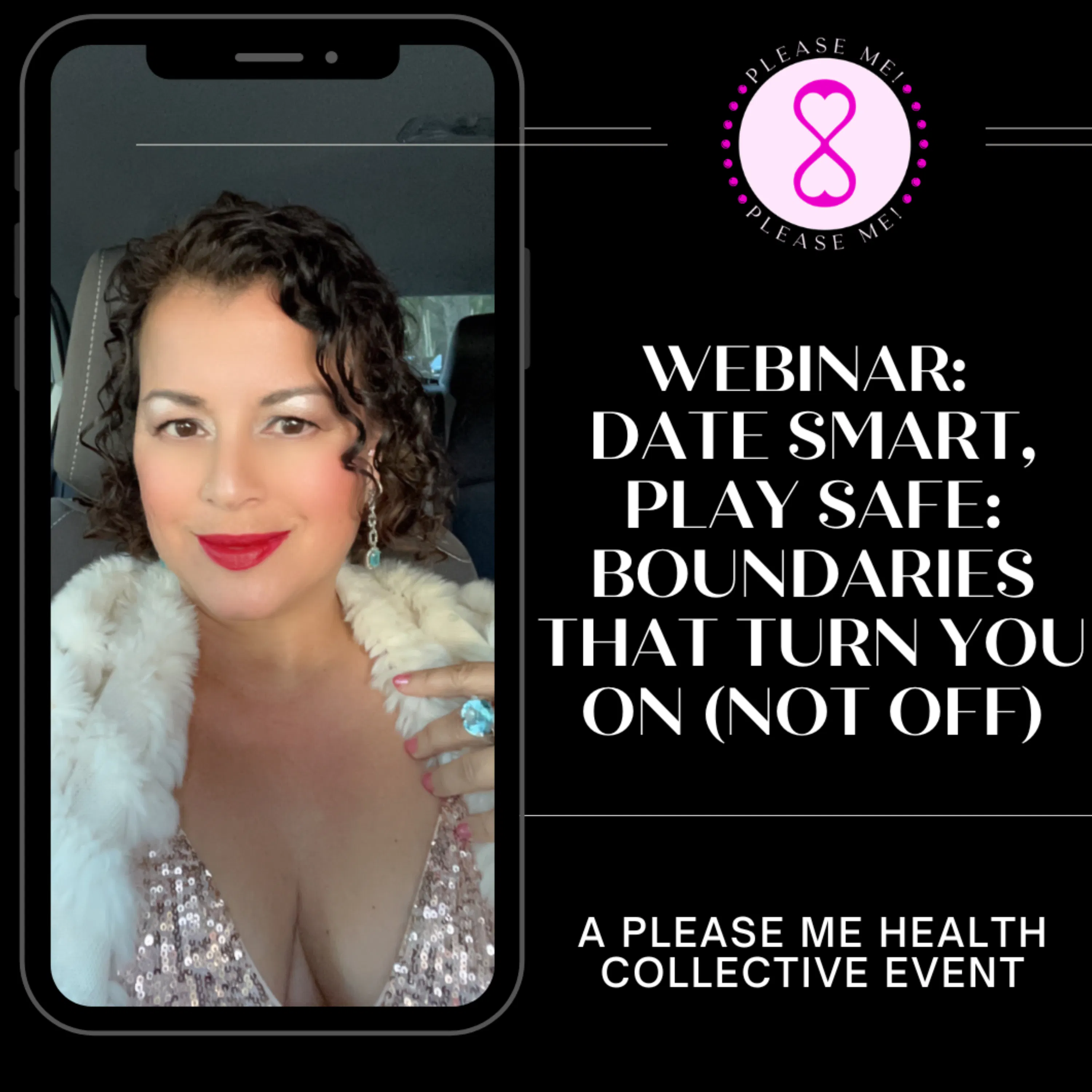Webinar: Date Smart, Play Safe: Boundaries That Turn You On ( NOT OFF )