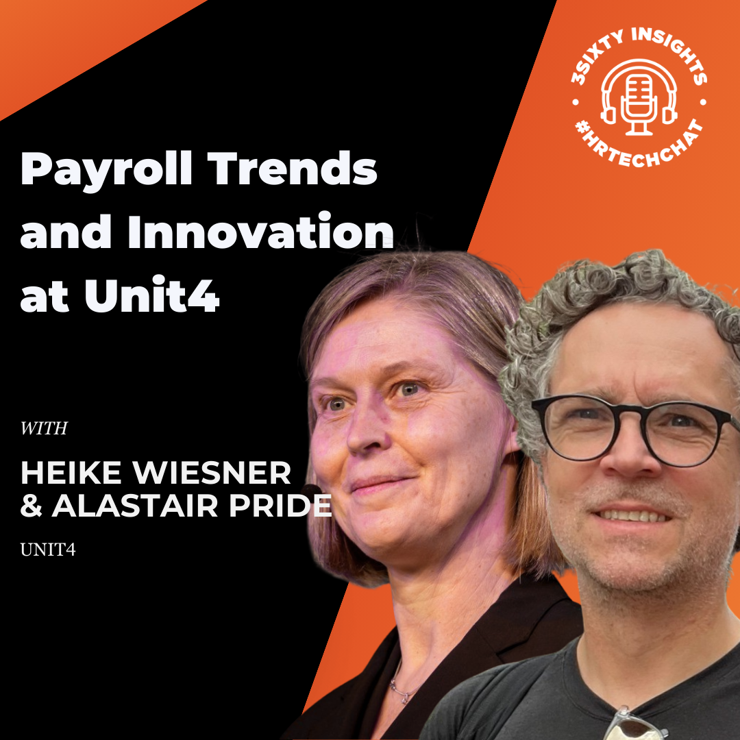 #HRTechChat: Heike Wiesner and Alastair Pride on Payroll Trends and Innovation at Unit4