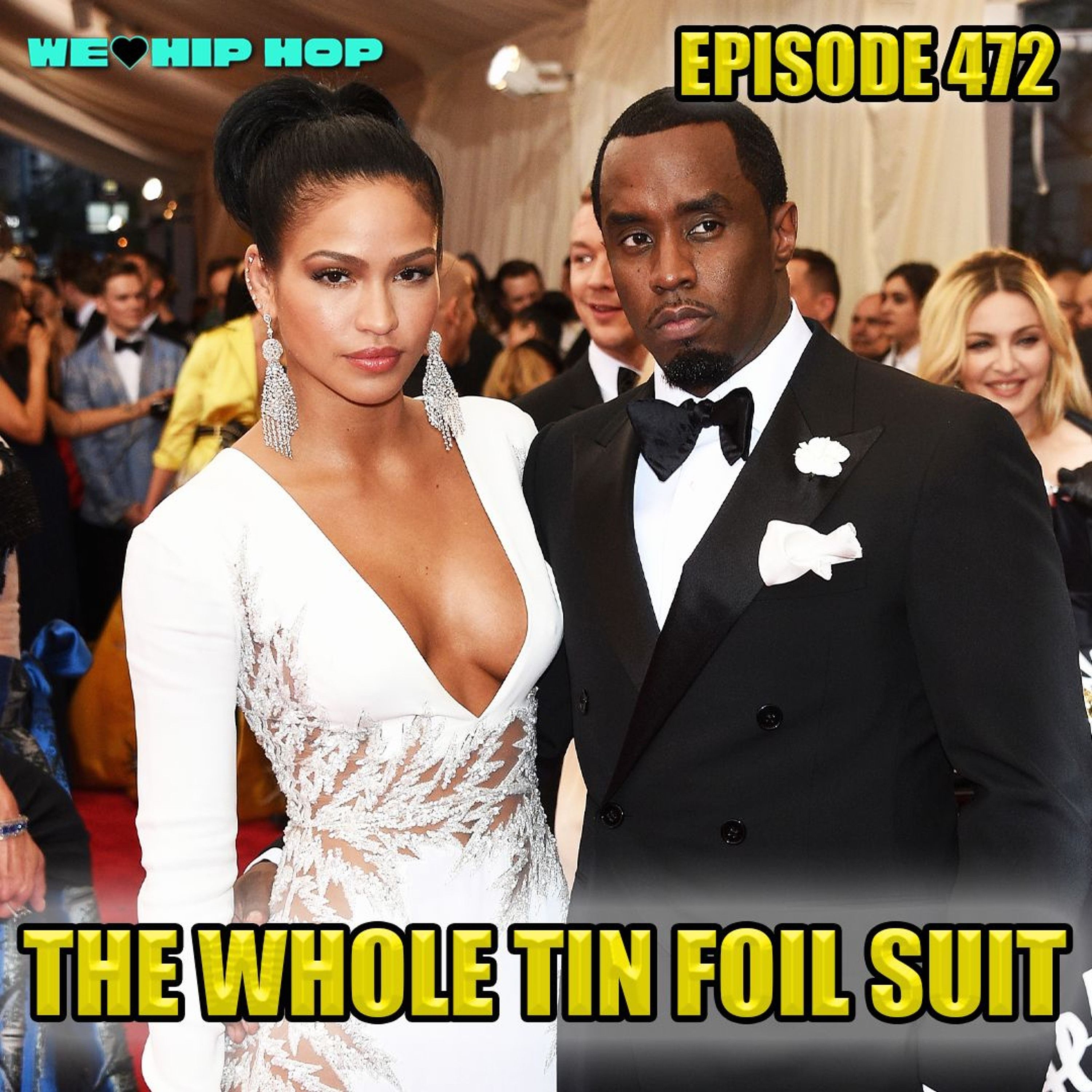 Episode 472 | The Whole Tin Foil Suit | We Love Hip Hop Podcast