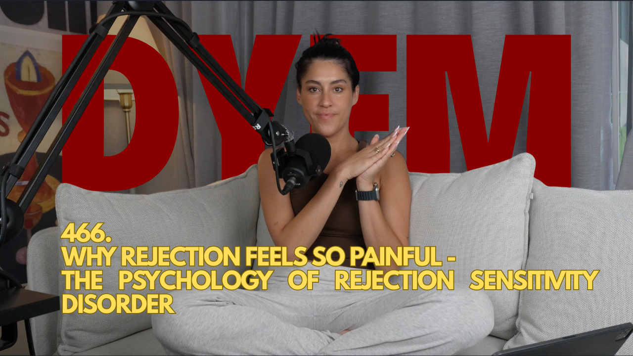 467. Why Rejection Feels So Painful (Psychology of Rejection Sensitivity Dysphoria)
