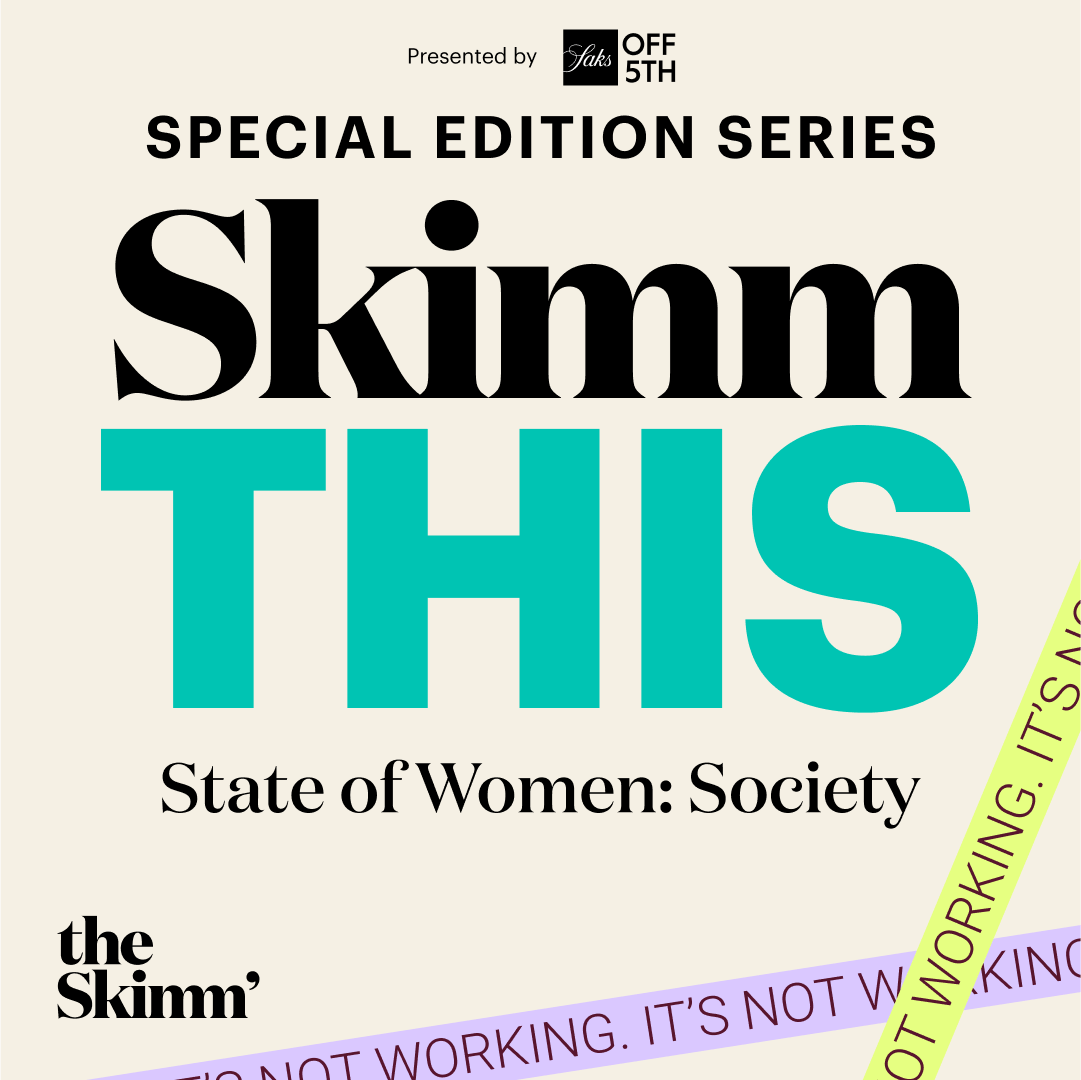 Skimm This: State of Women... and Society