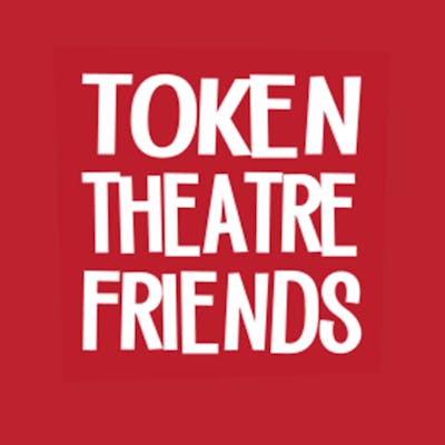 Token Theatre Friends