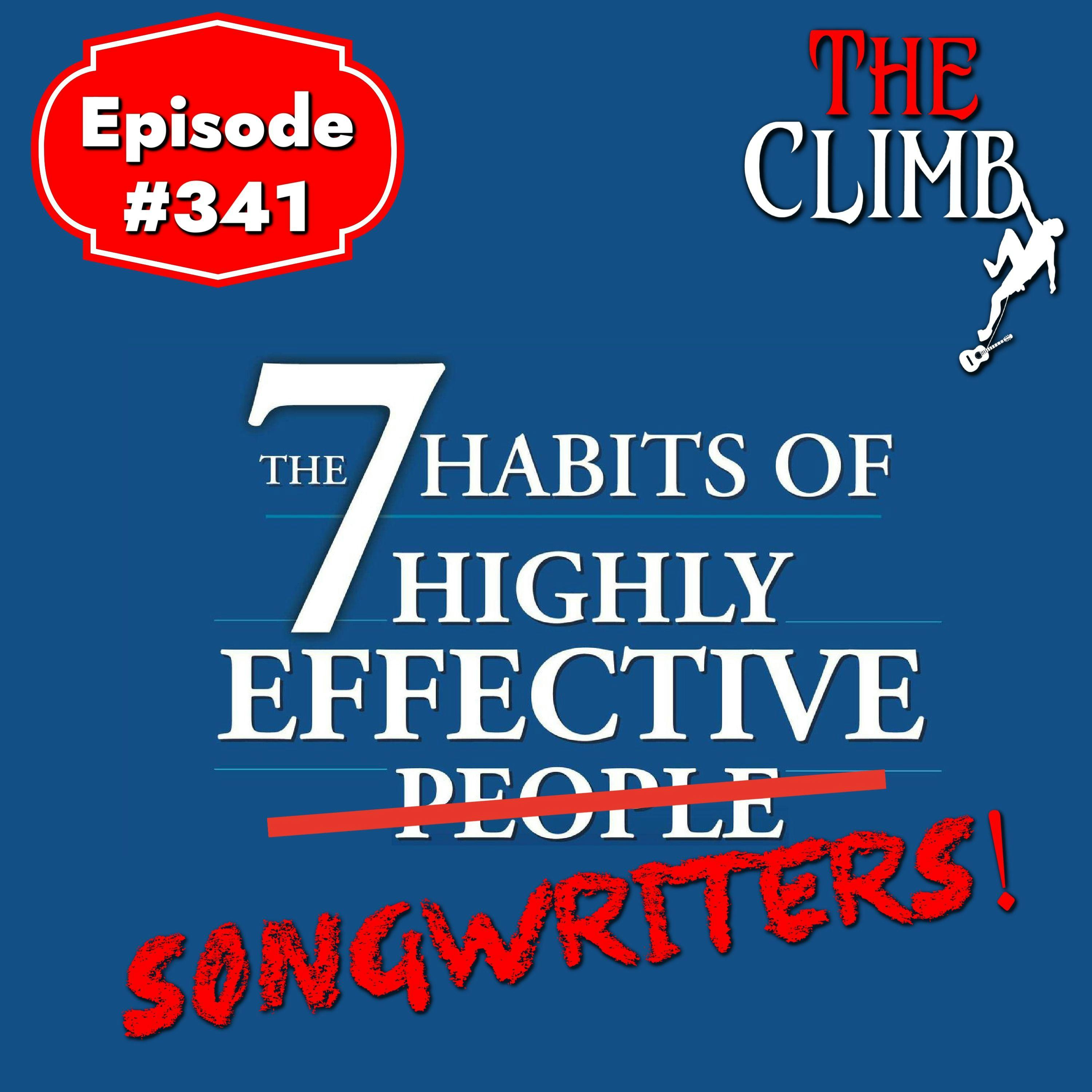 Ep 341: The 7 Habits Of Highly Effective Songwriters