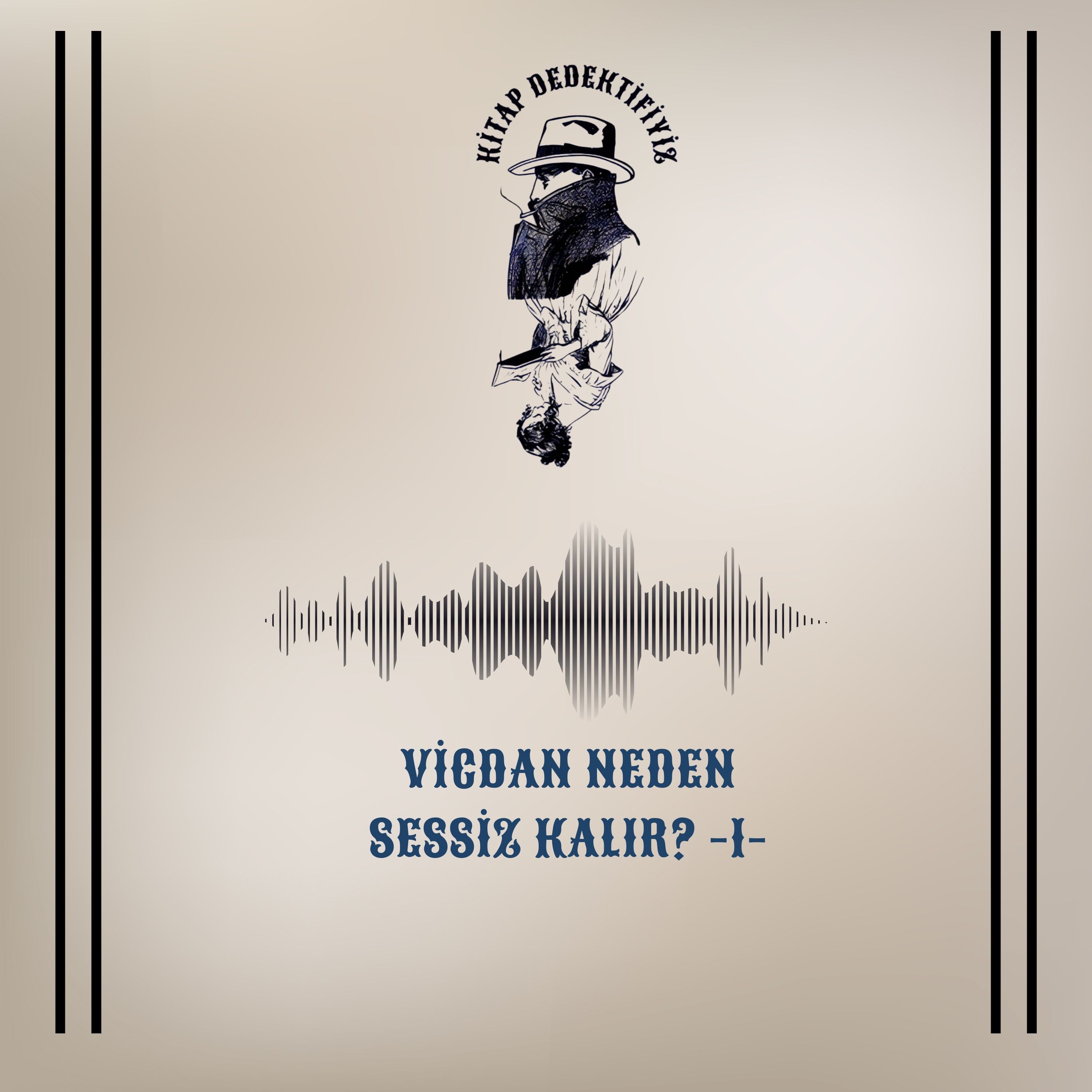 Vicdan Neden Sessiz Kalır? -1- episode artwork