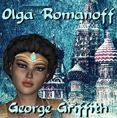Olga Romanoff by George Griffith ~ Full Audiobook