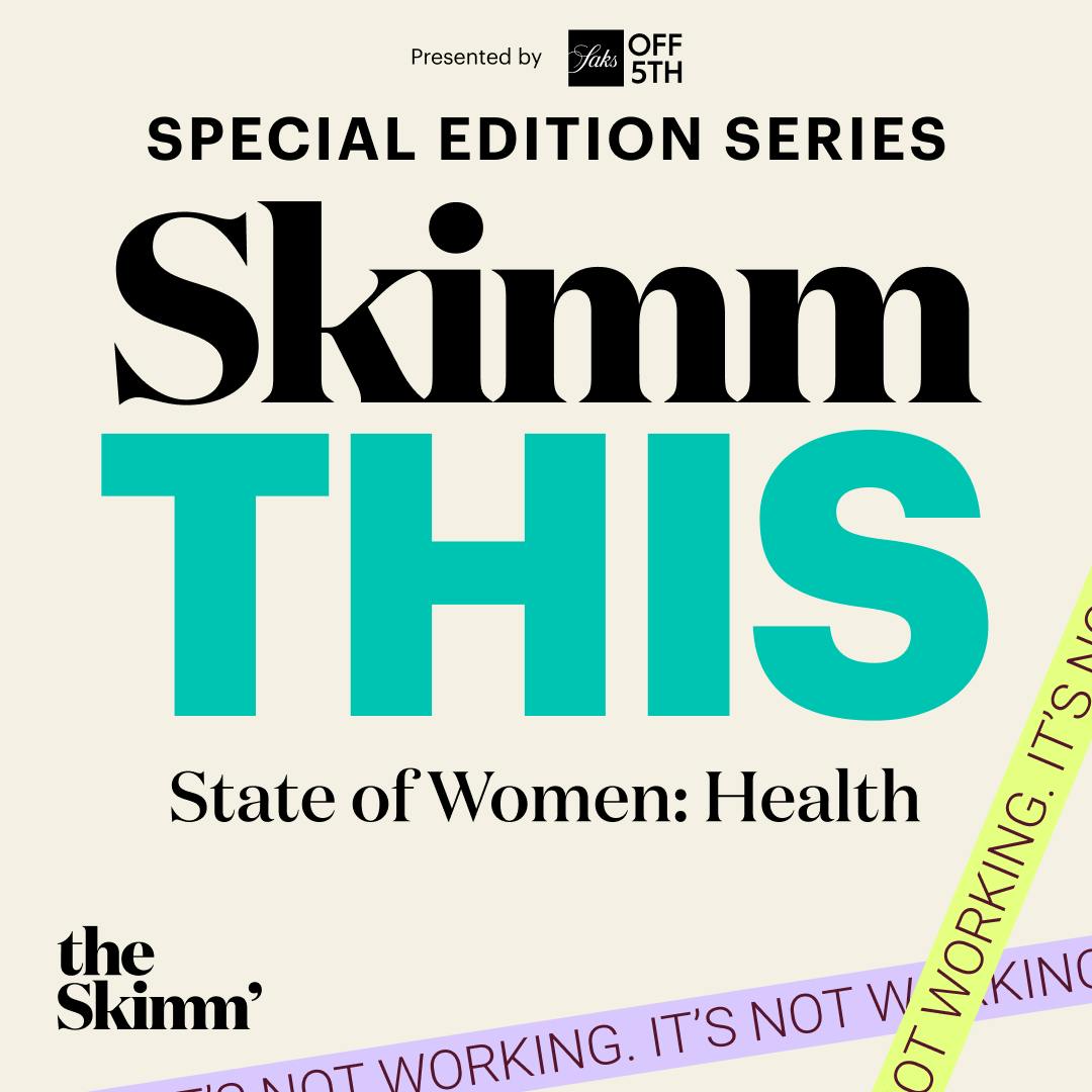 Skimm This: State of Women… and Health