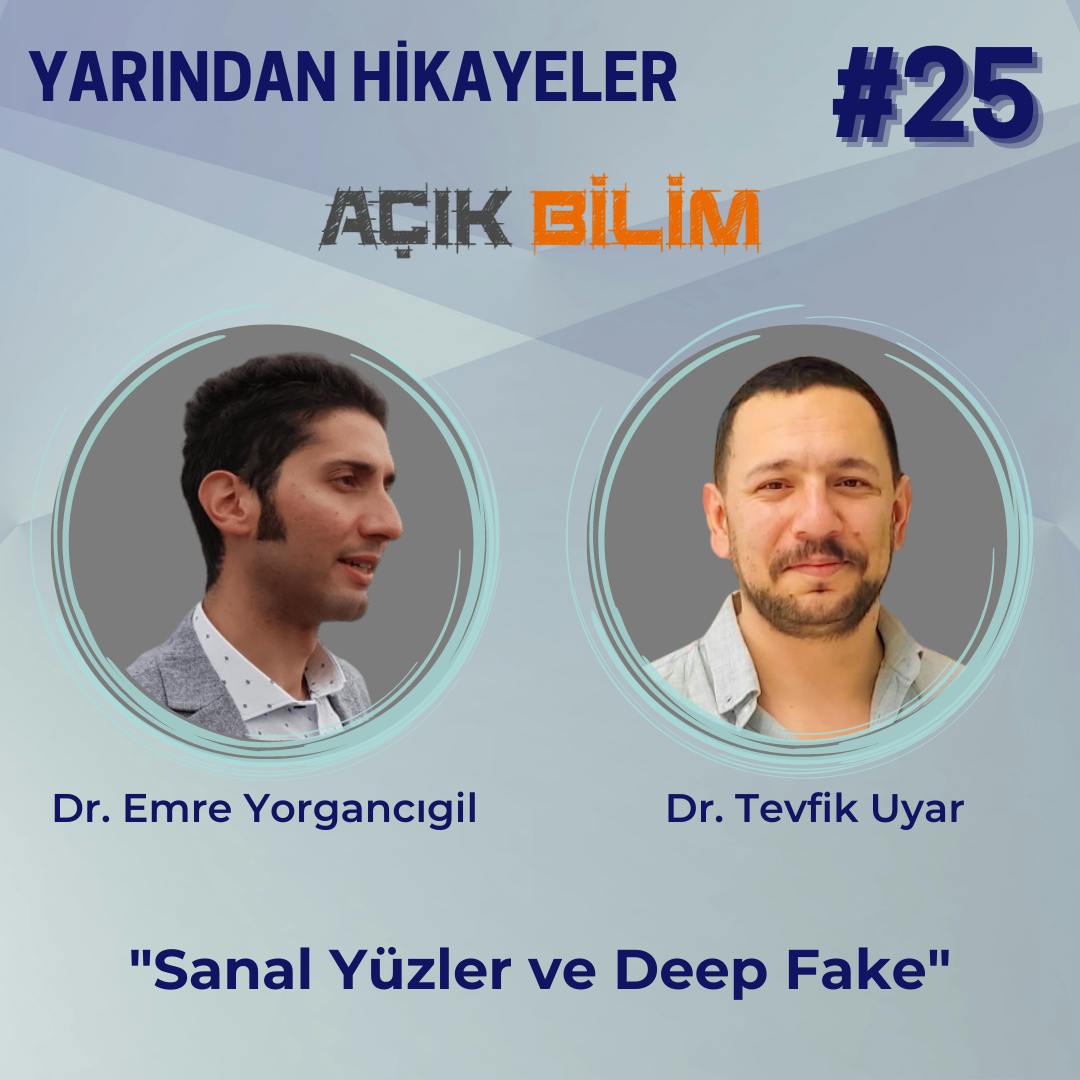 YARINDAN HİKAYELER #25: SANAL YÜZLER VE DEEP FAKE YARINDAN HİKAYELER #25: SANAL YÜZLER VE DEEP FAKE