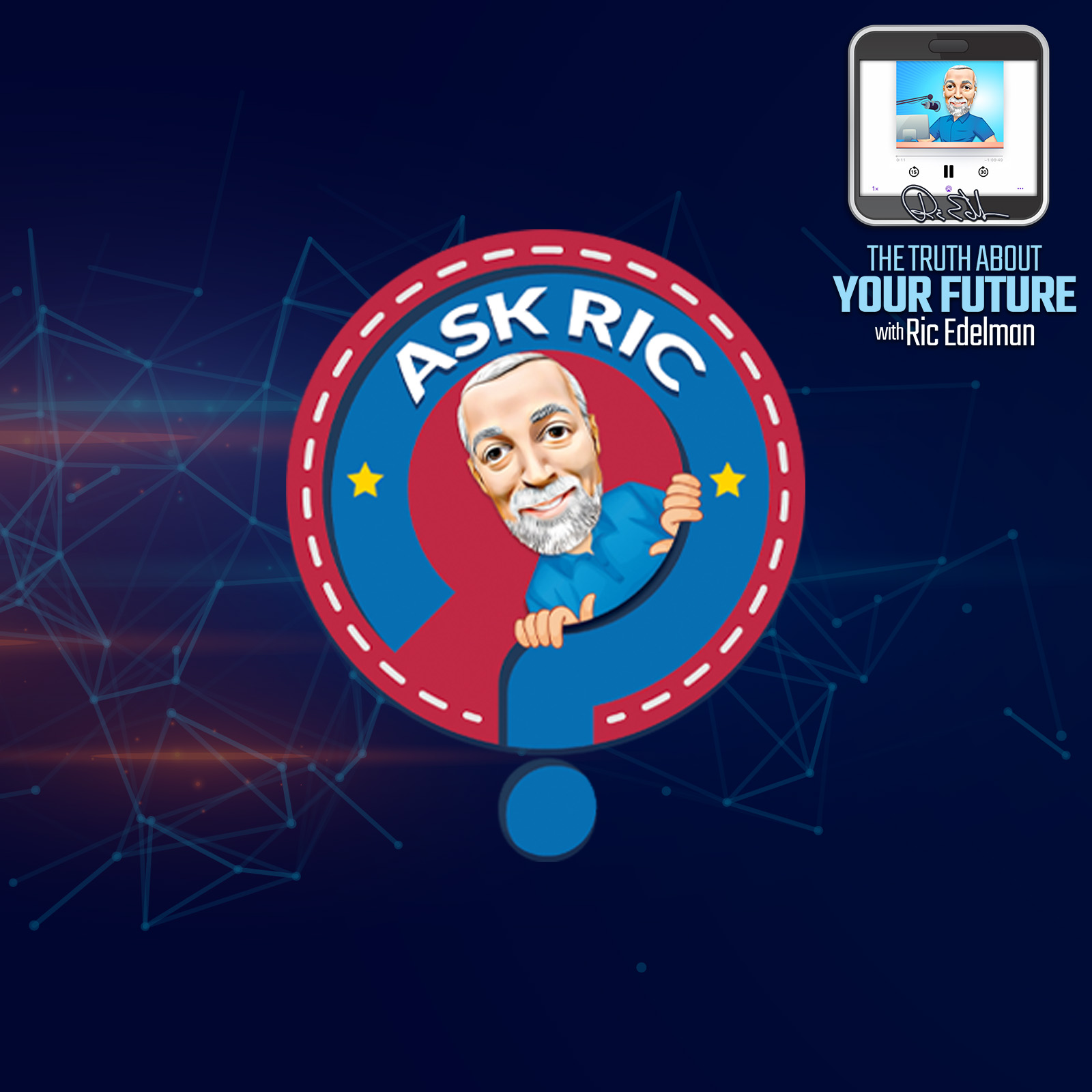 THE TRUTH ABOUT YOUR FUTURE with Ric Edelman