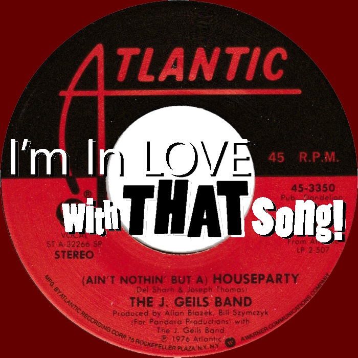 J. Geils Band - "(Ain't Nothin' But A) House Party"