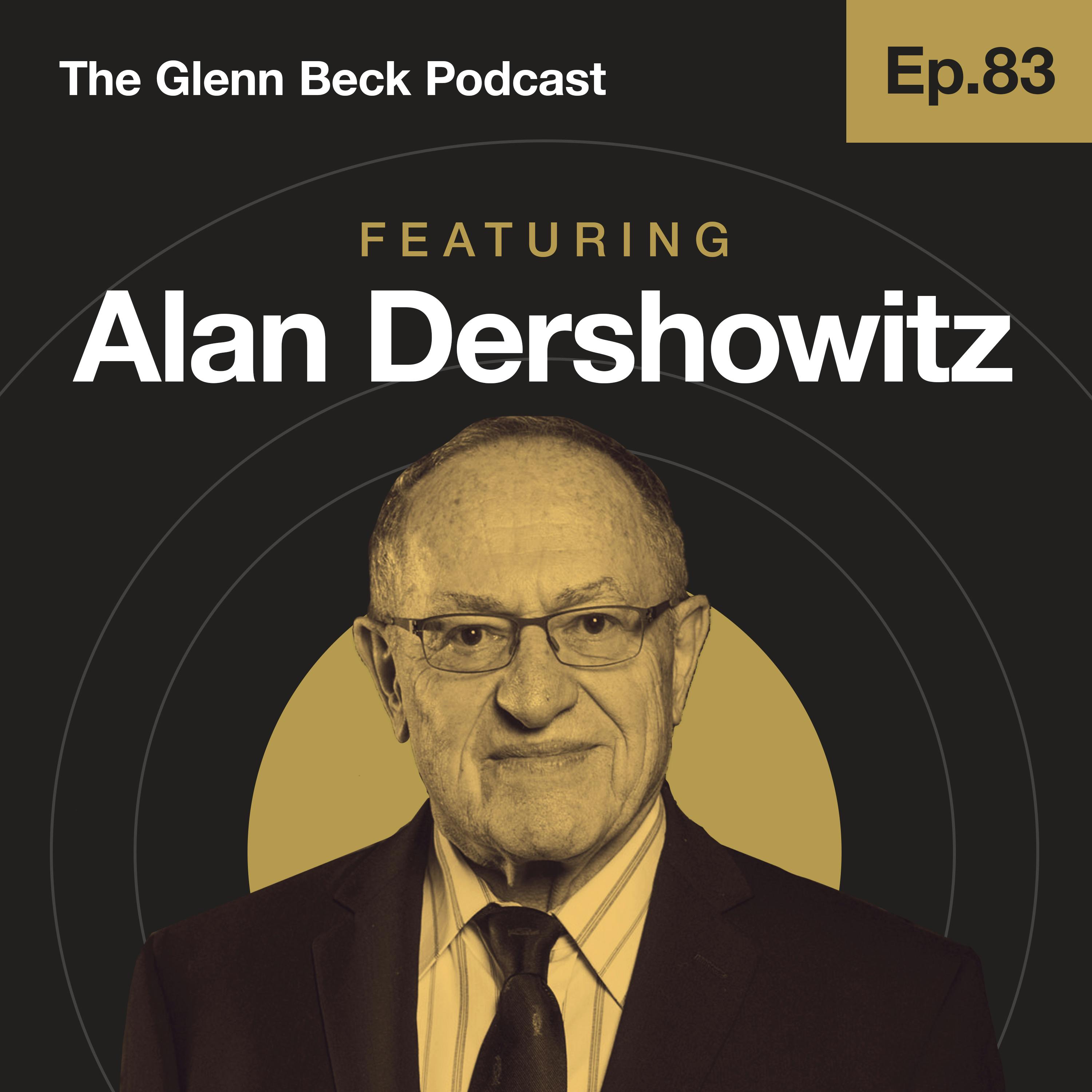 Ep 83 | How to Fix SCOTUS | Alan Dershowitz | The Glenn Beck Podcast