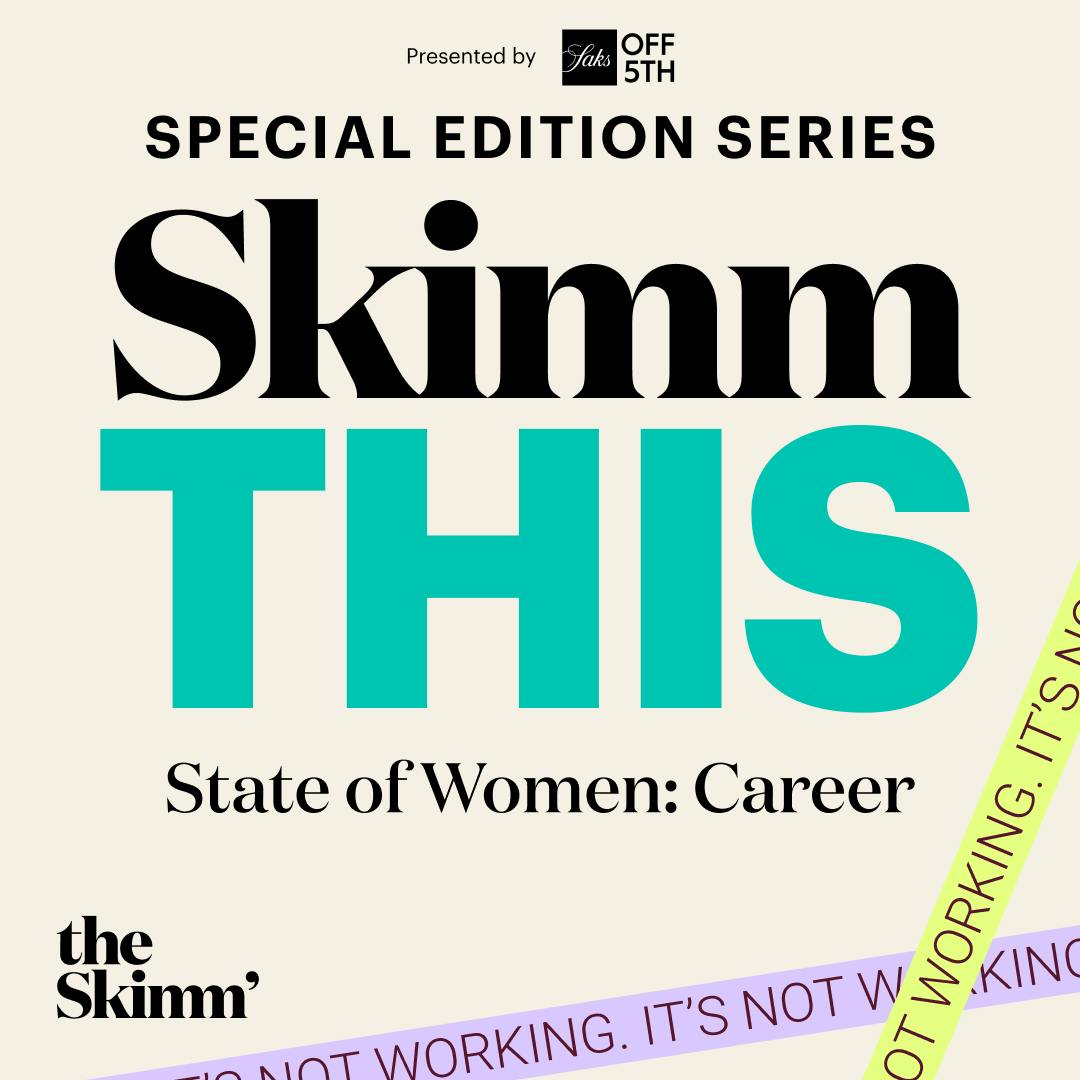 Skimm This: State of Women… and Career