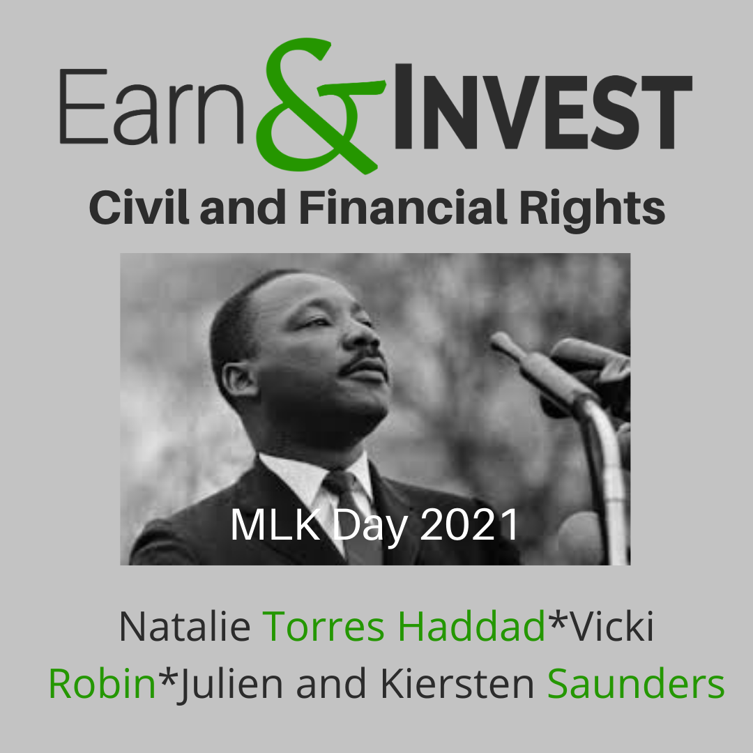 Civil and Financial Rights: MLK Day 2021 w/ Vicki Robin, Julien and Kiersten Saunders, and Natalie Torres Haddad