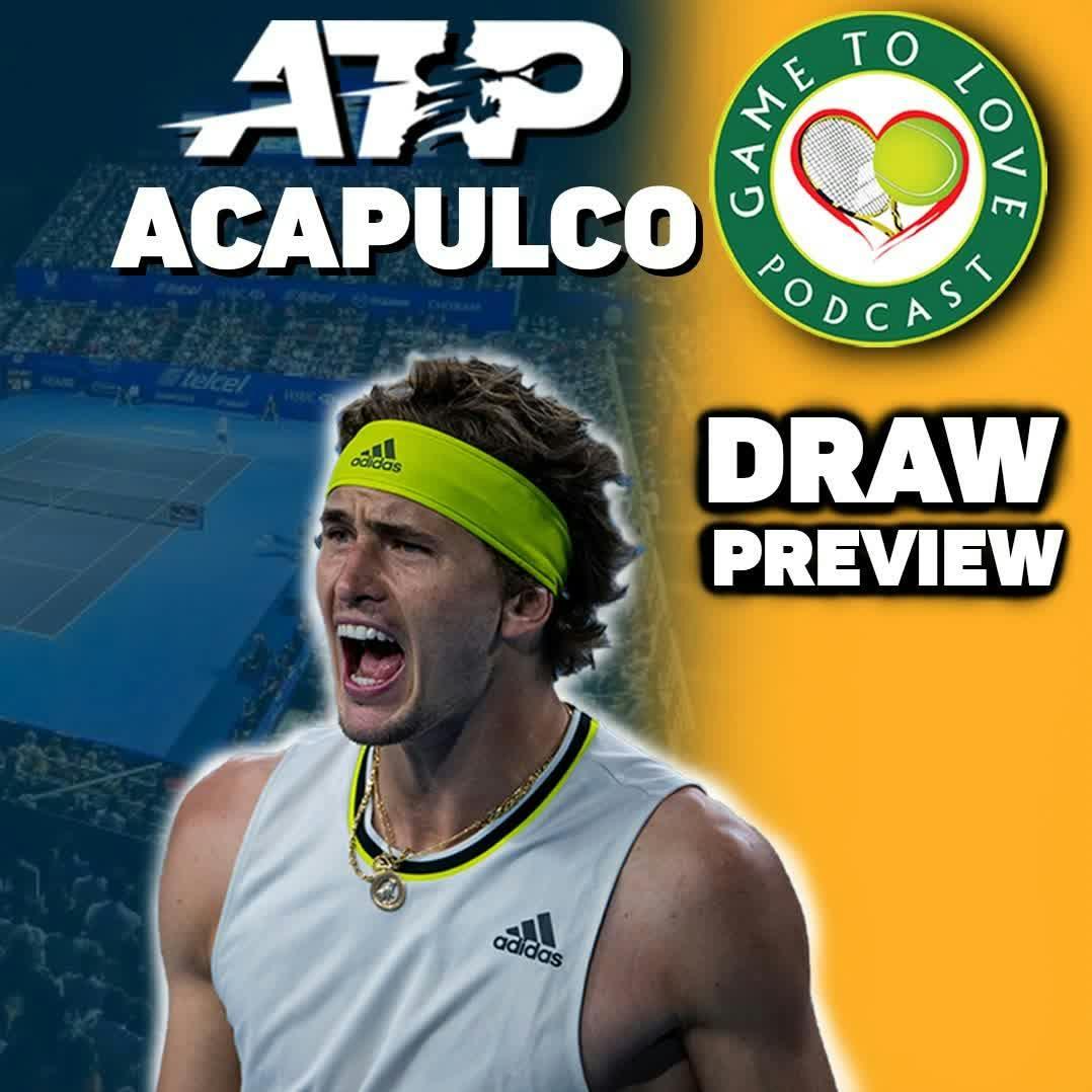 ATP Acapulco 2021 Draw Preview & Predictions GTL Tennis Podcast 139