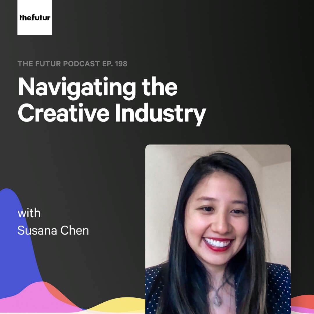 198 - Navigating the Creative Industry — with Susana Chen