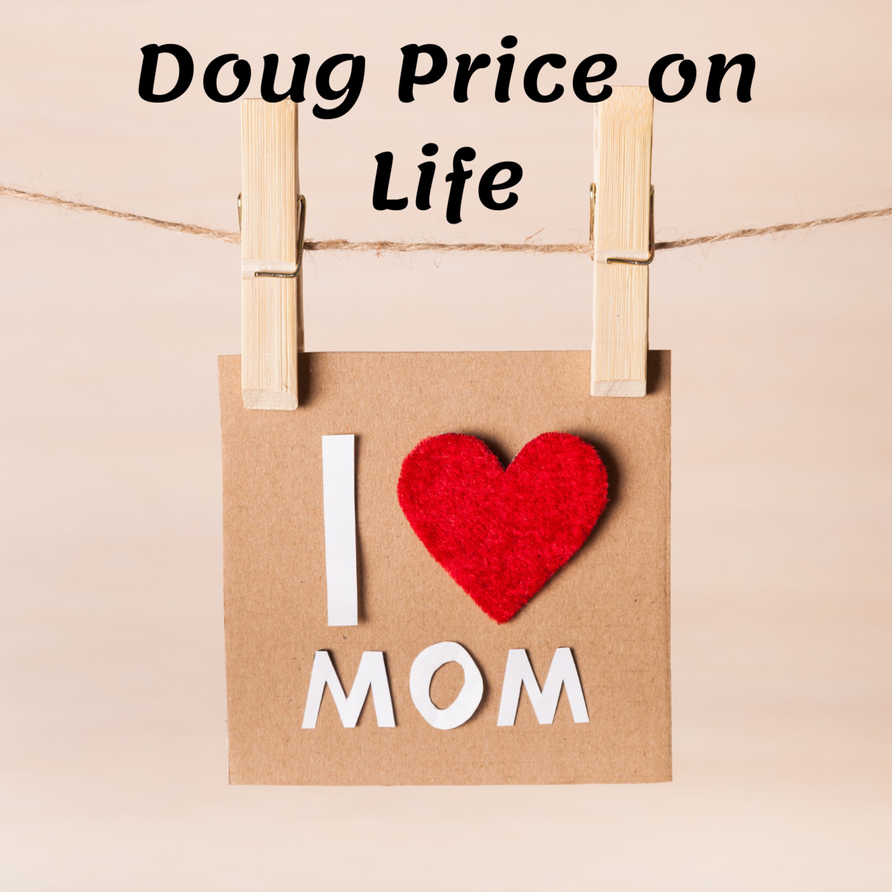 Doug Price On Life