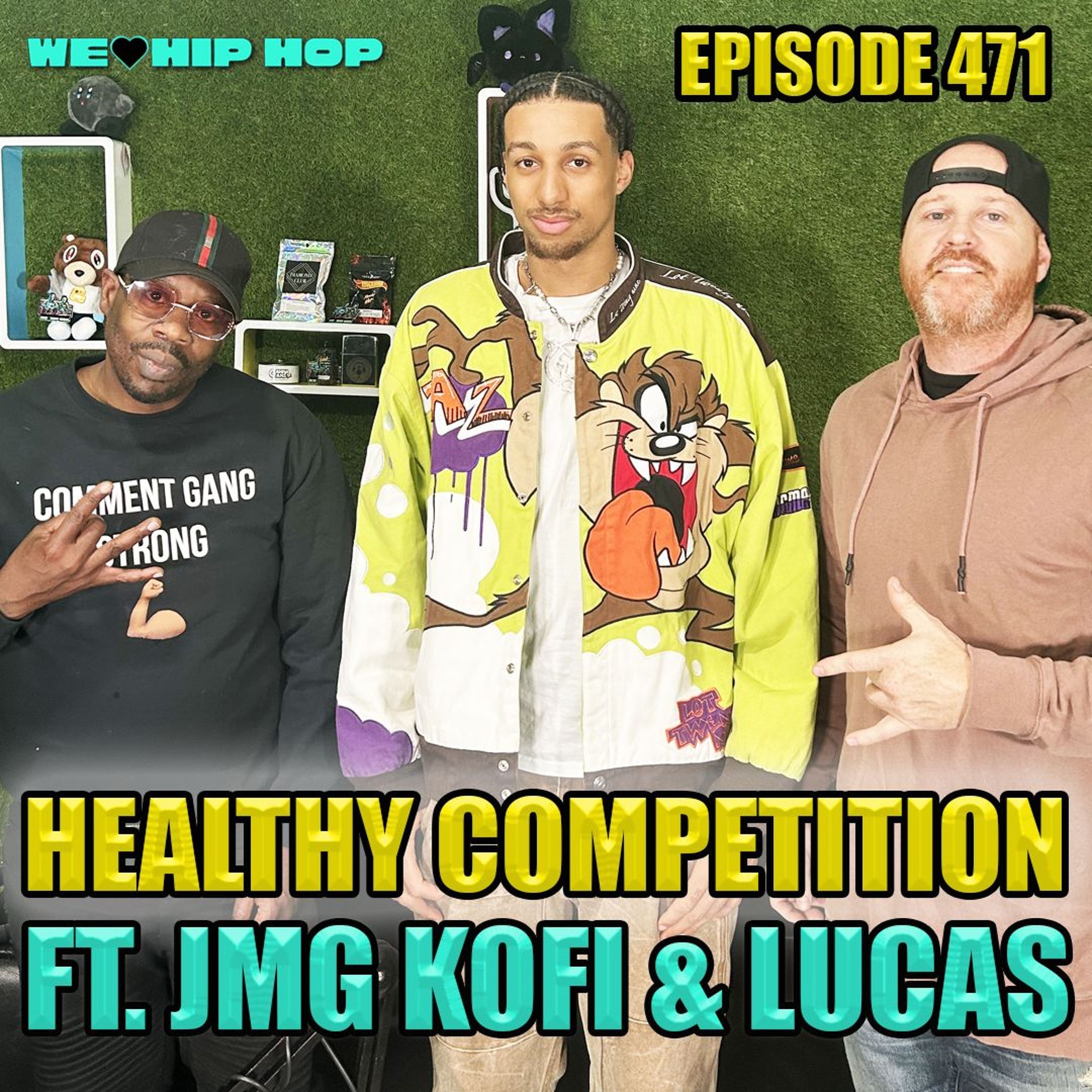 Episode 471 | Healthy Competition ft. JMG Kofi & Tdot Lucas | We Love Hip Hop Podcast episode artwork