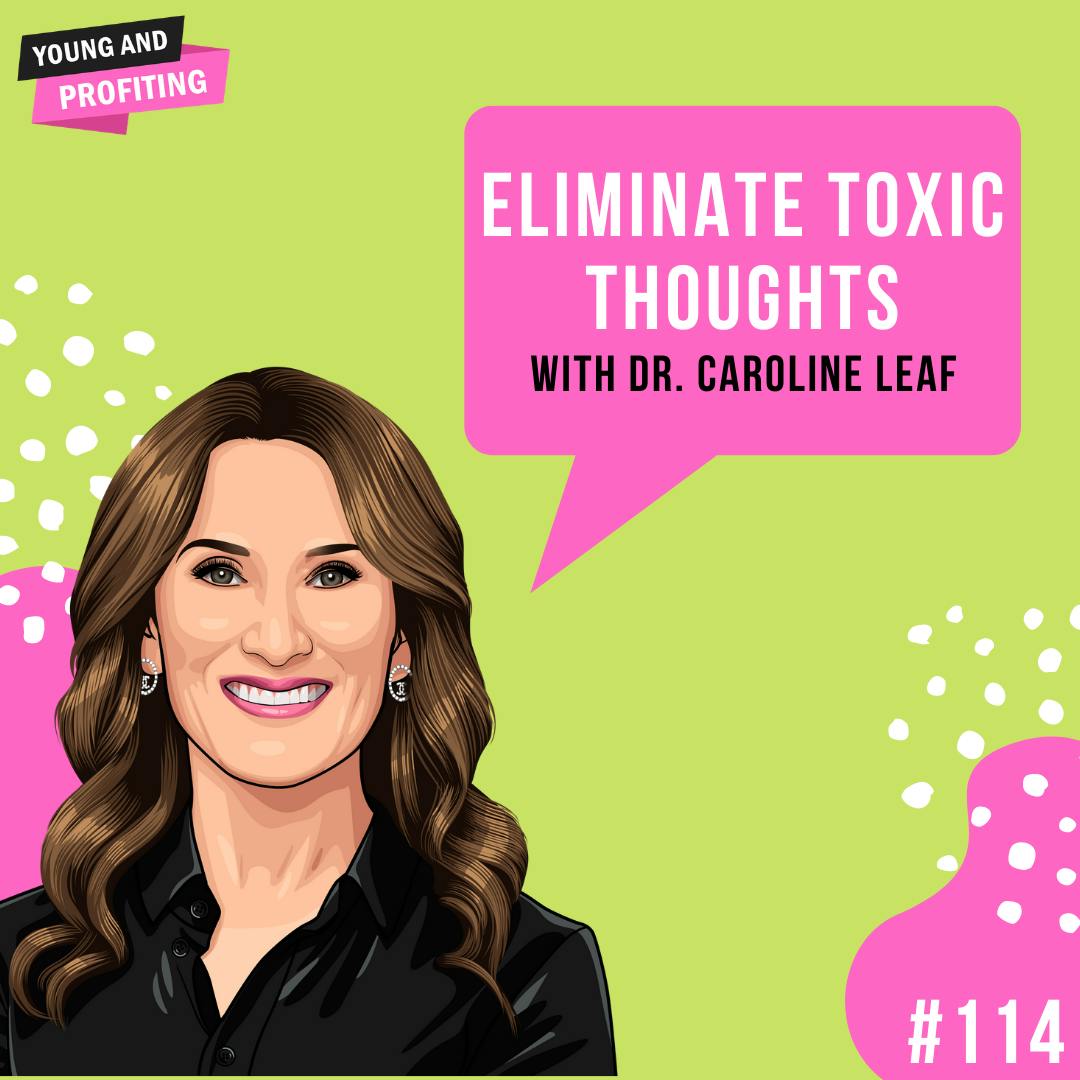 Dr. Caroline Leaf: Eliminate Toxic Thoughts | E114 by Hala Taha | YAP Media Network