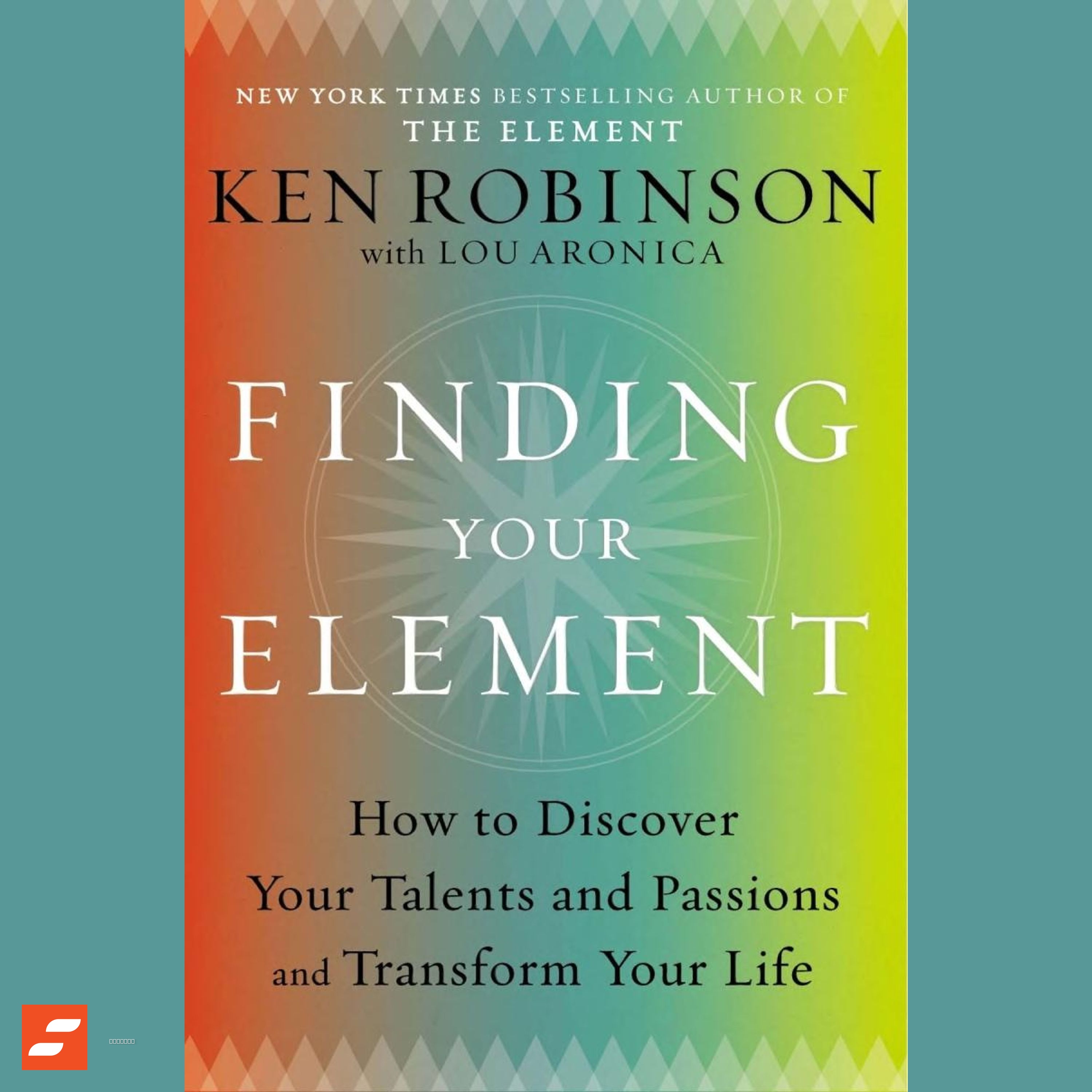 Finding Your Element Summary | Sir Ken Robinson, PhD