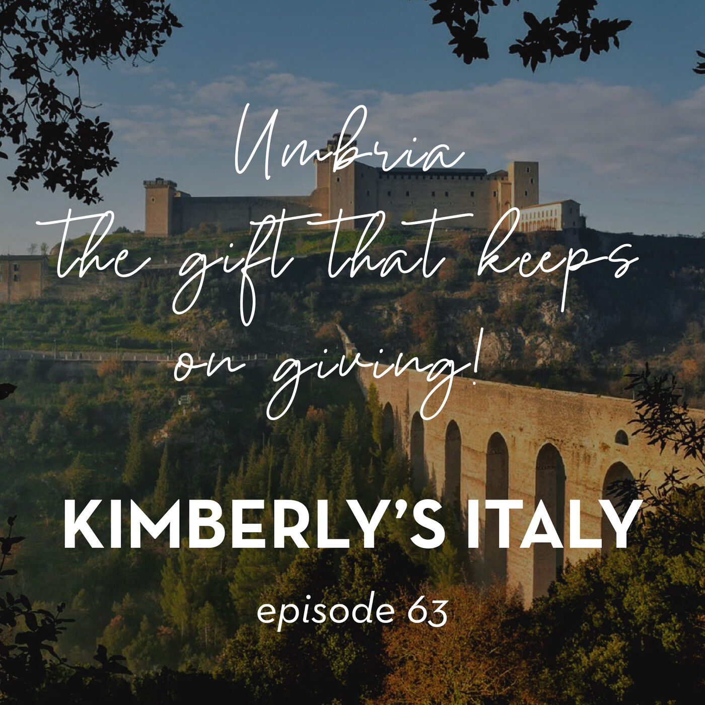 63. Umbria, the Gift that Keeps On Giving