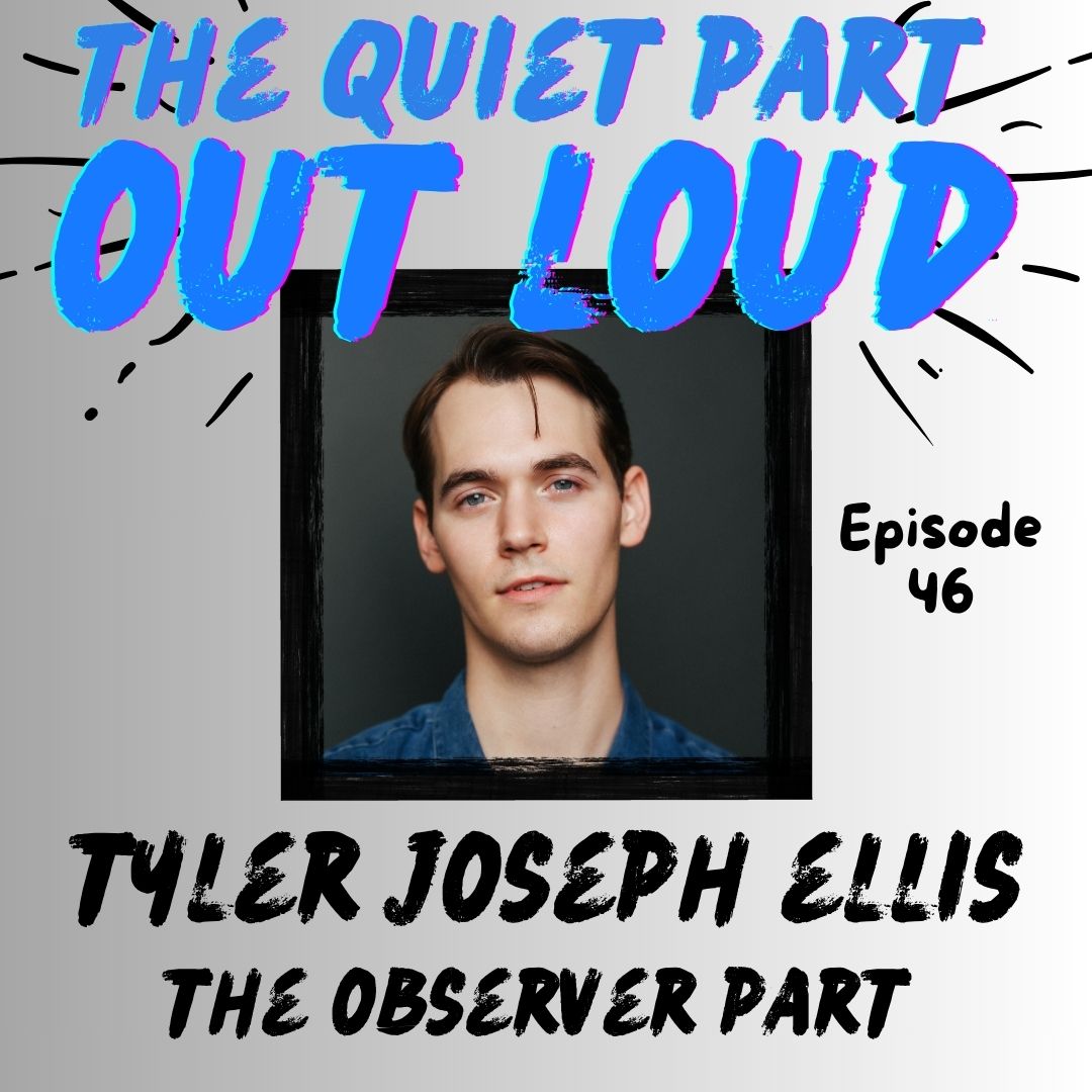 Ep 46 - Tyler Joseph Ellis - The Observer Part
