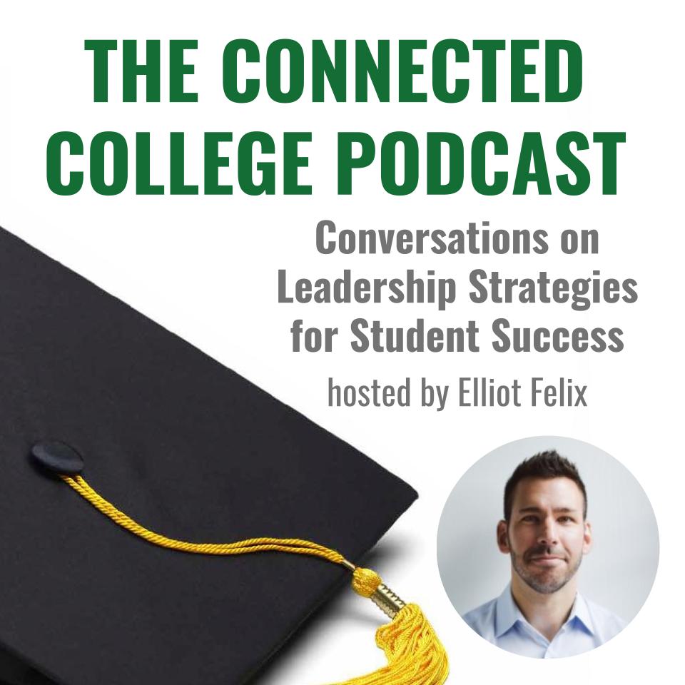 The Connected College Podcast with Elliot Felix