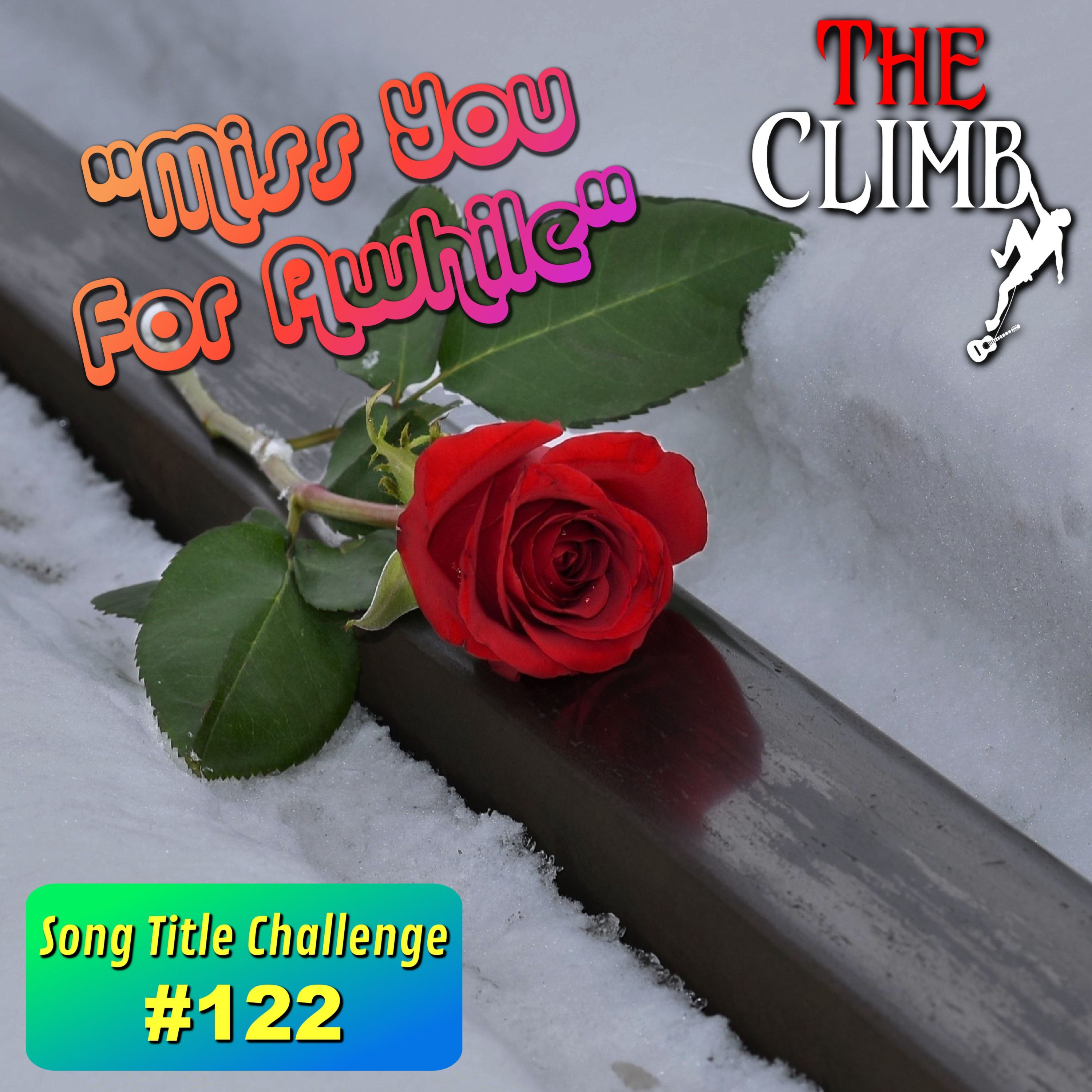 Song Title Challenge #122: "Miss You For Awhile"