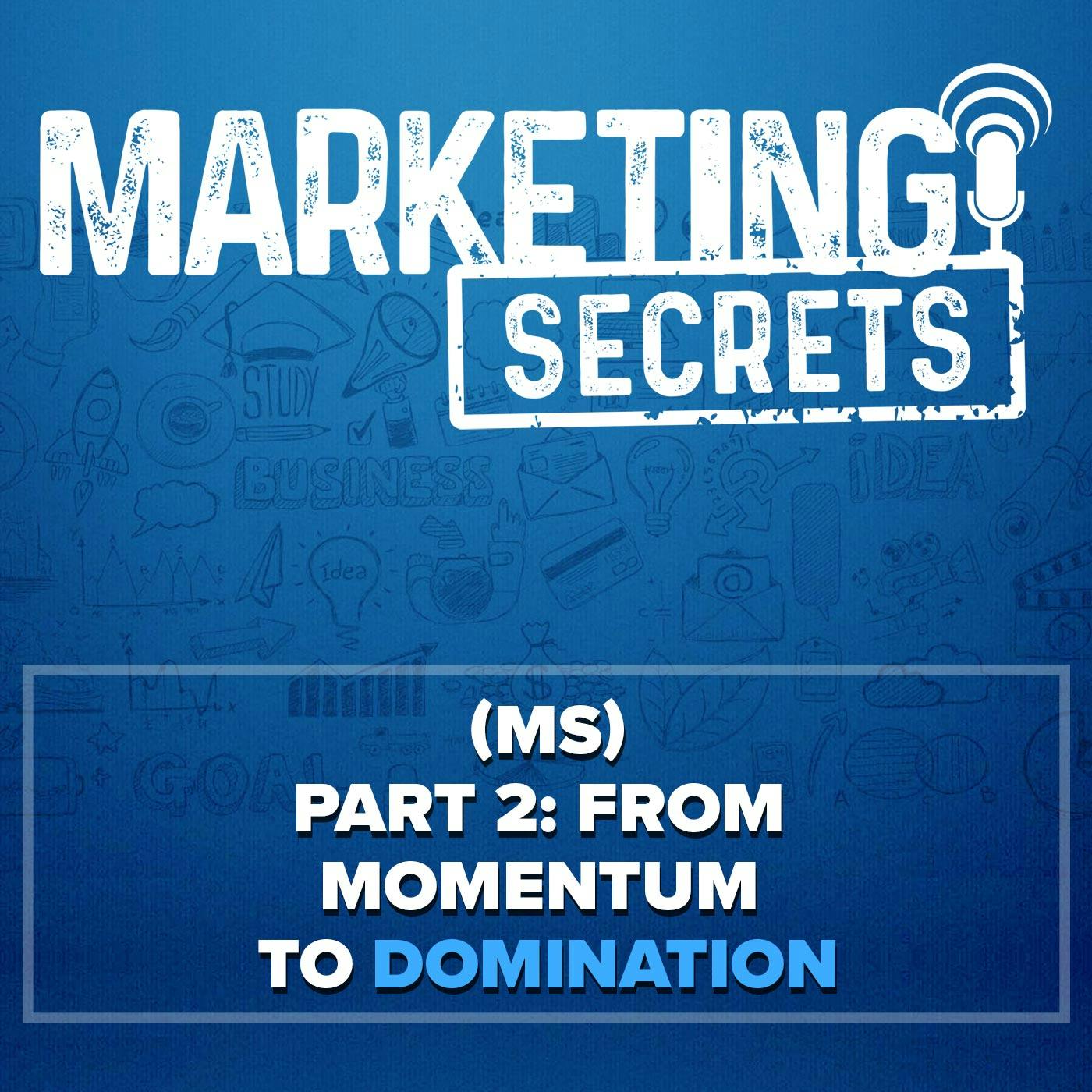 (MS) Part 2: From Momentum To Domination