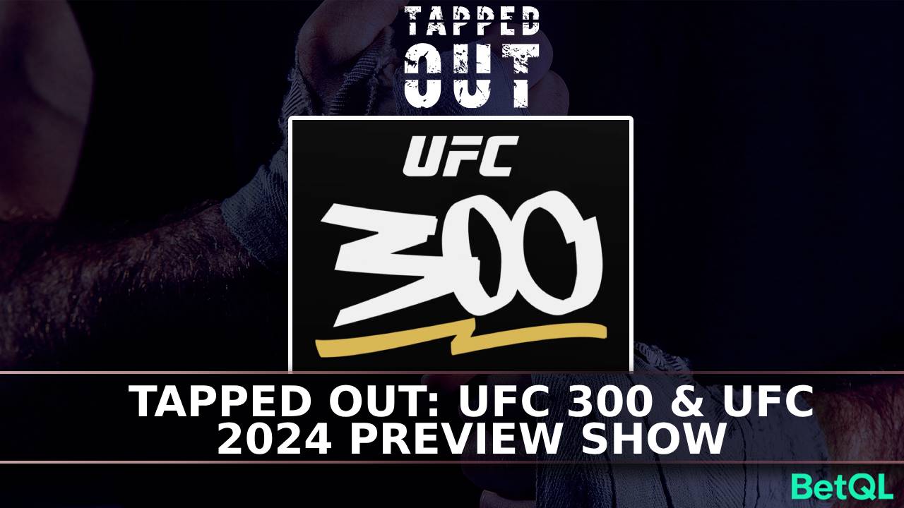 Tapped Out: UFC 300 & 2024 Preview