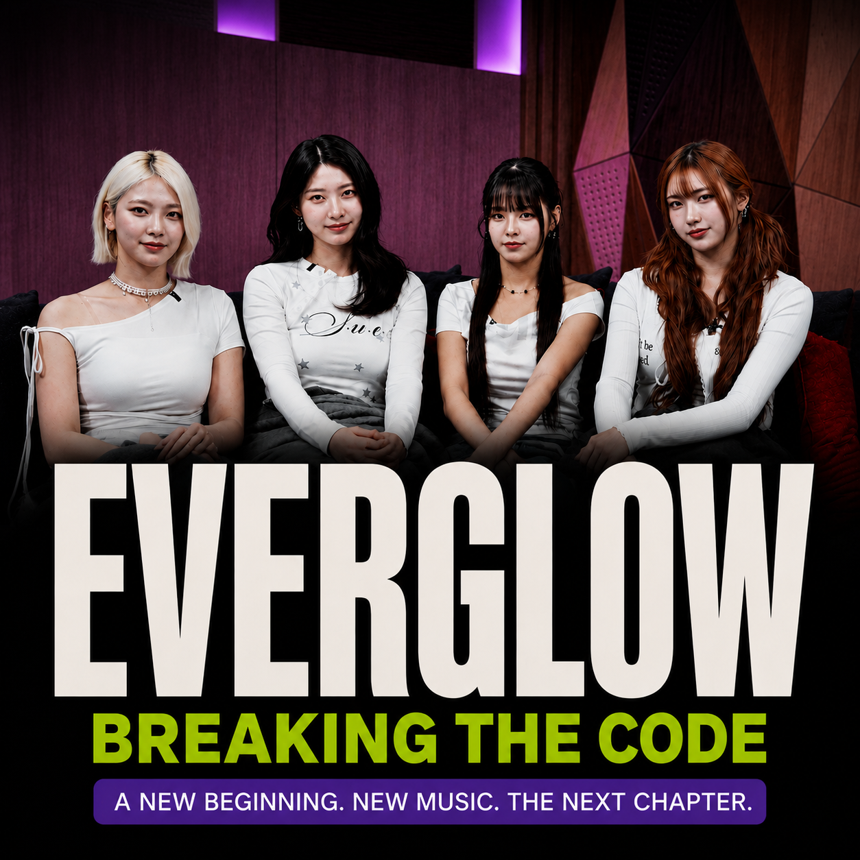 EVERGLOW: Breaking The Code