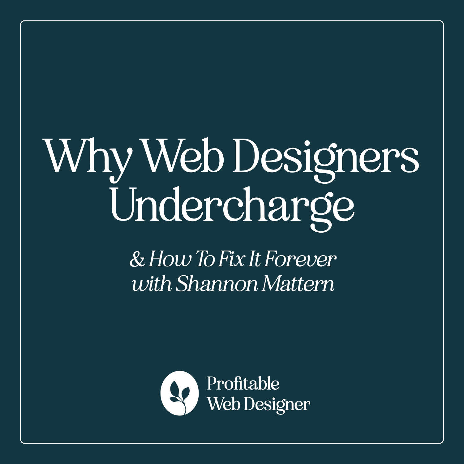 Profitable Web Designer with Shannon Mattern