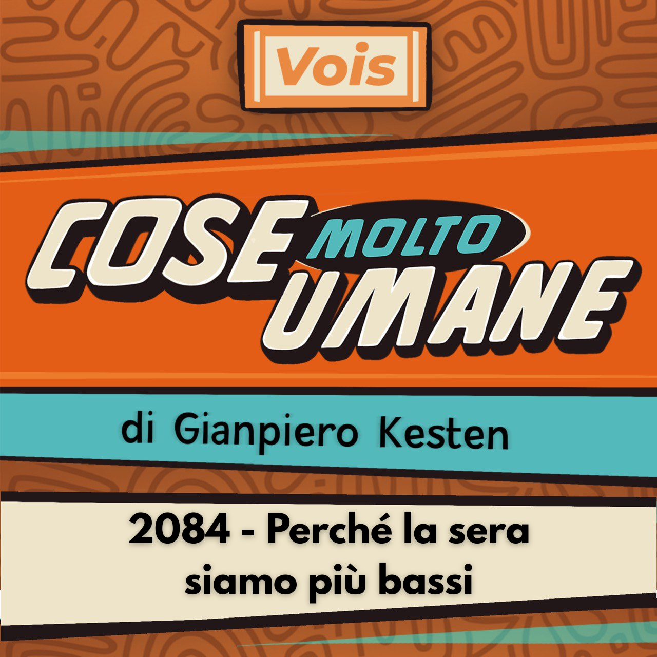 2084 - Perché la sera siamo più bassi