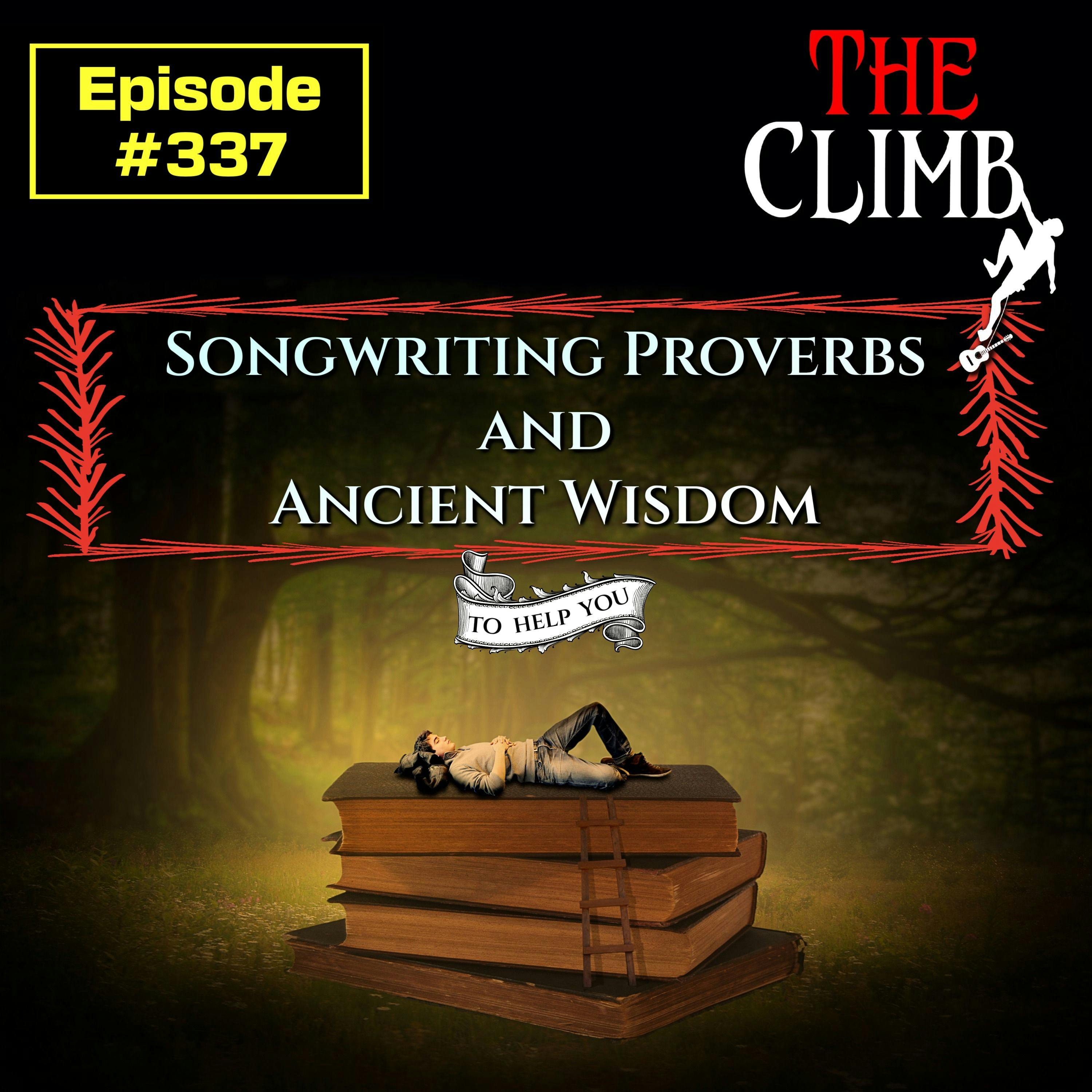 Ep 337: Songwriter Proverbs & Ancient Wisdom To Help You