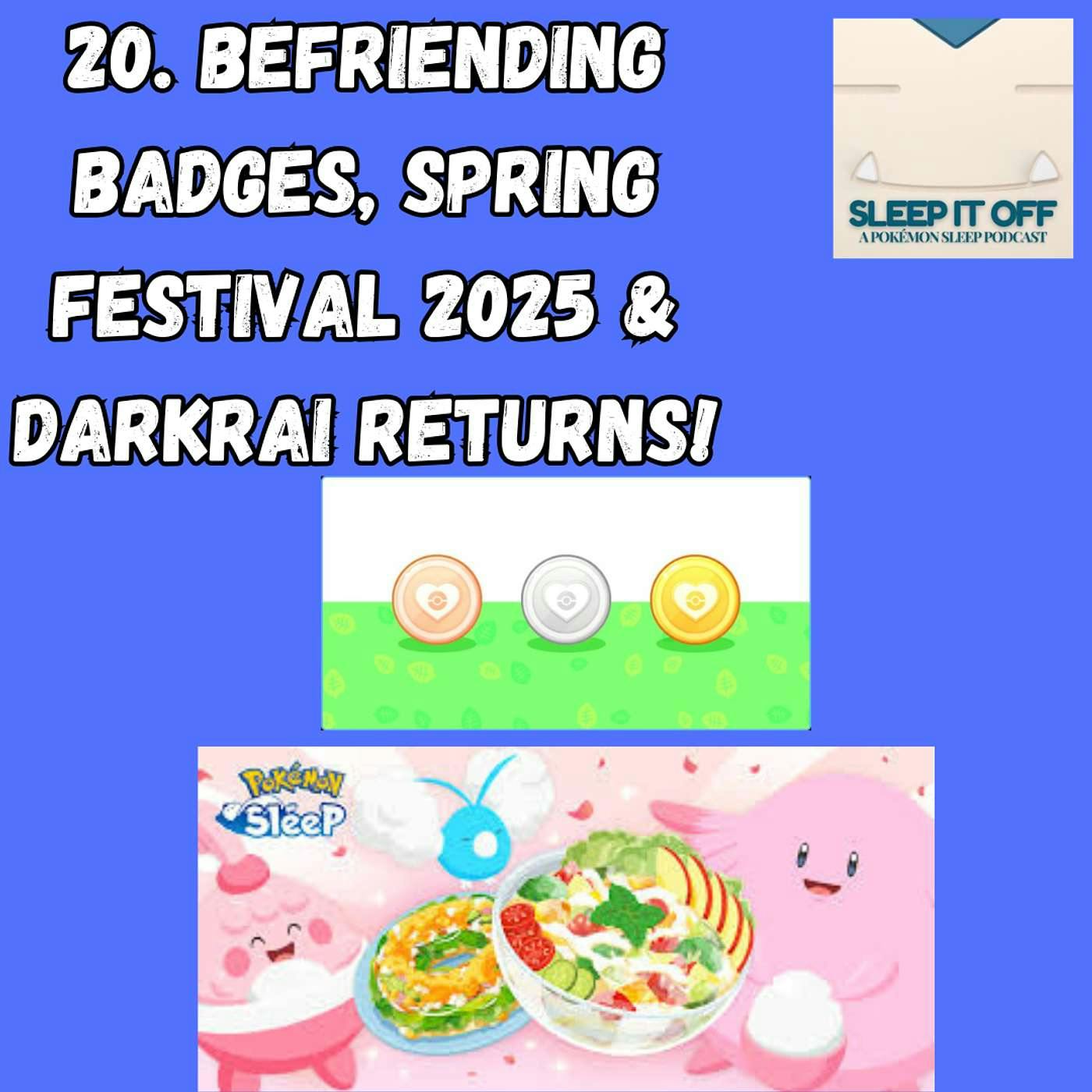 20. Befriending Badges, Spring Festival 2025 & Darkrai Returns! 20. Befriending Badges, Spring Festival 2025 & Darkrai Returns!