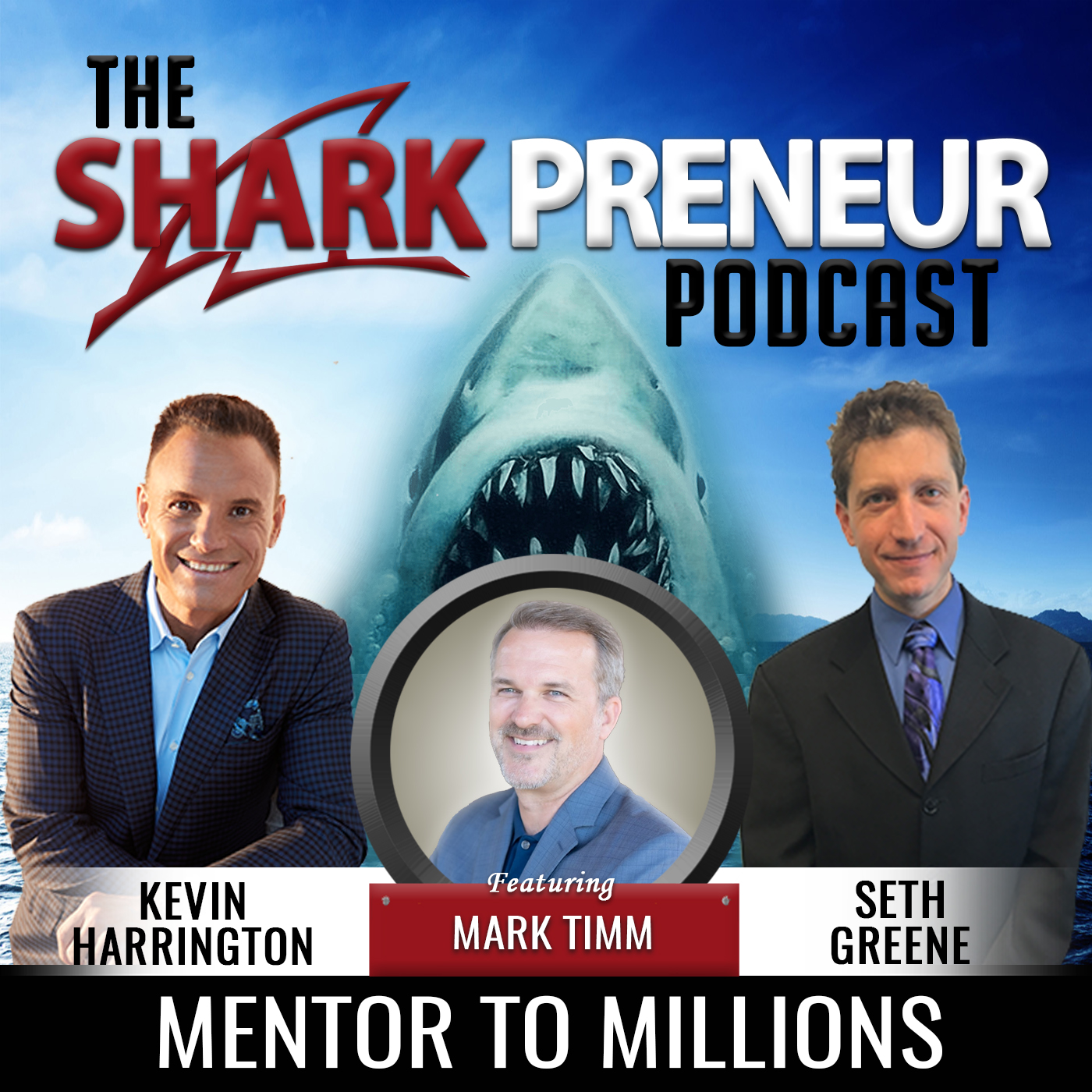 465: Mentor to Millions Kevin Harrington and Mark Timm