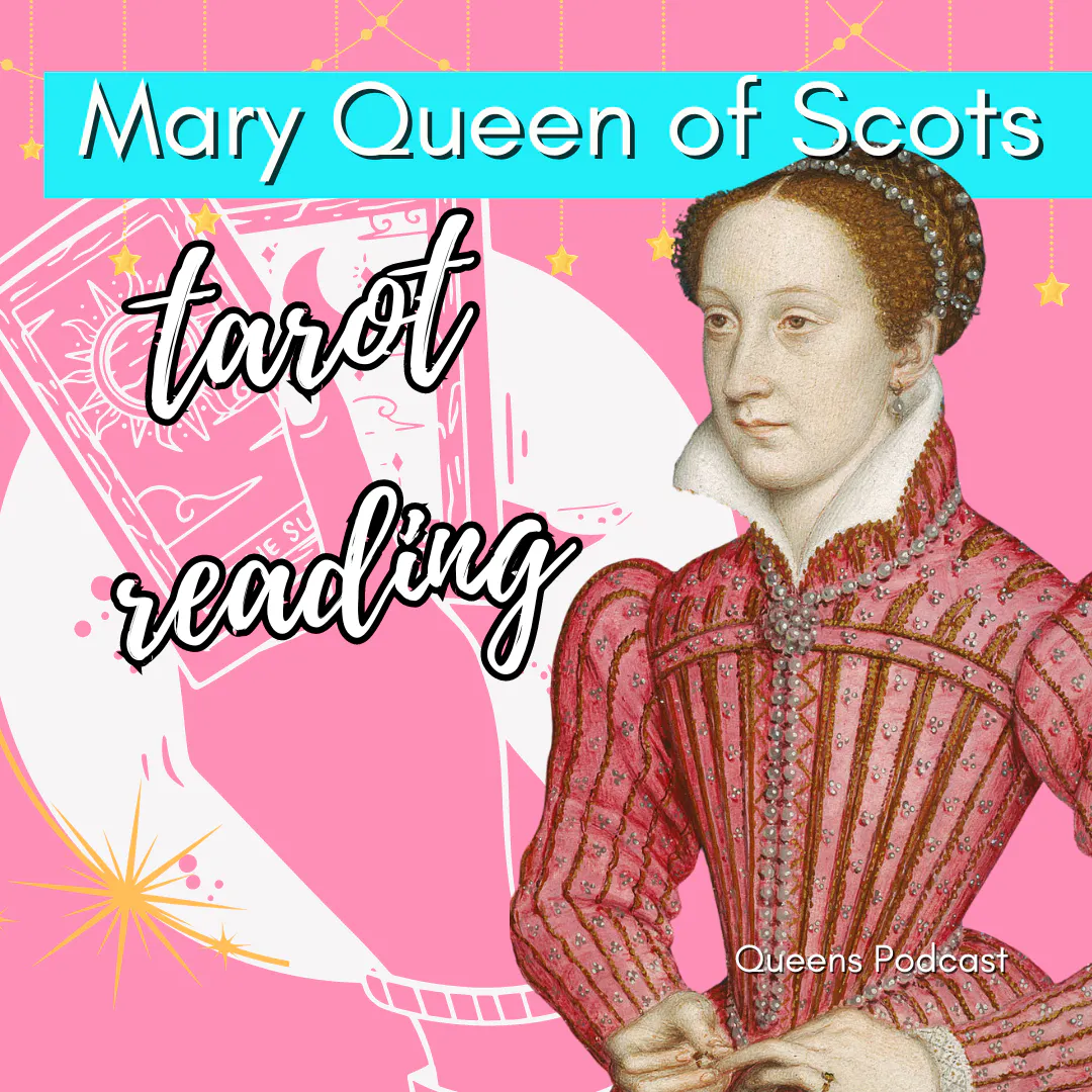 History's Mysteries: Mary Queen of Scots Tarot reading