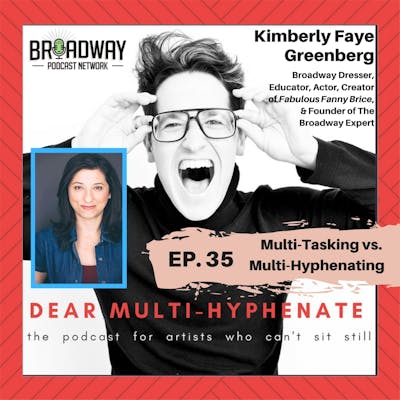 #35 - Kimberly Faye Greenberg: Multi-tasking vs. Multi-Hyphenating