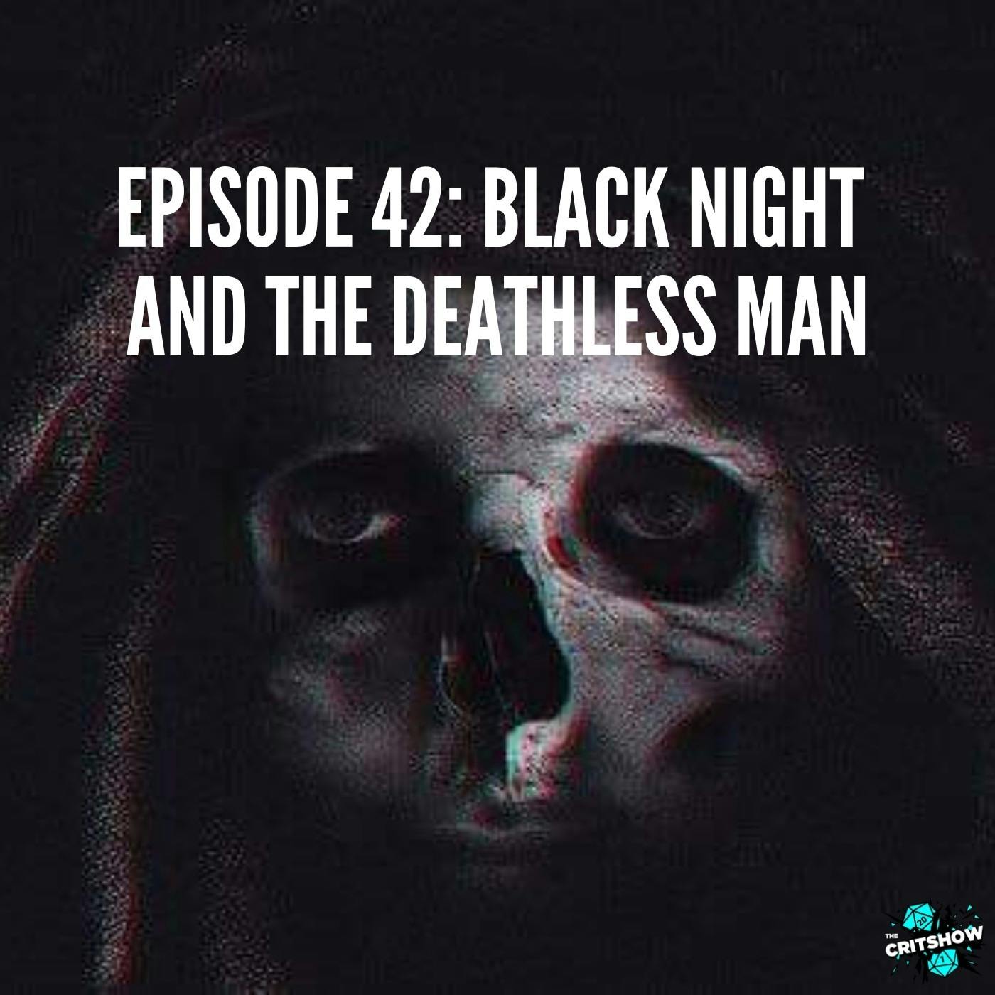 Black Night and the Deathless Man (S1, E42)