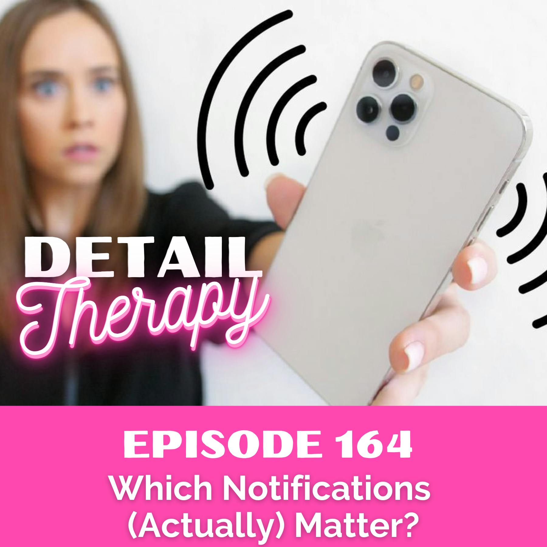 164: Which Notifications (Actually) Matter!