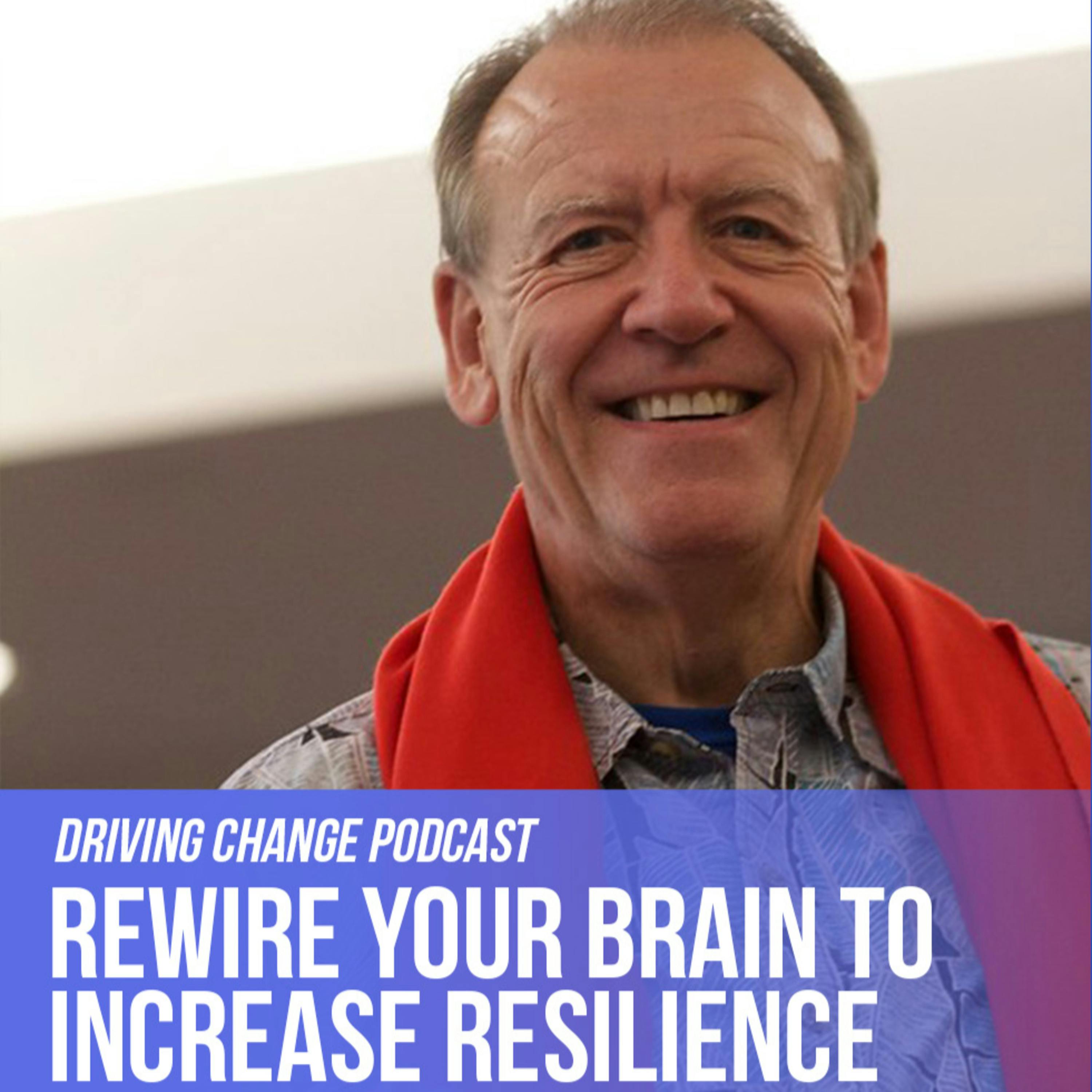 Dr. Dawson Church: Rewire Your Brain To Increase Resilience